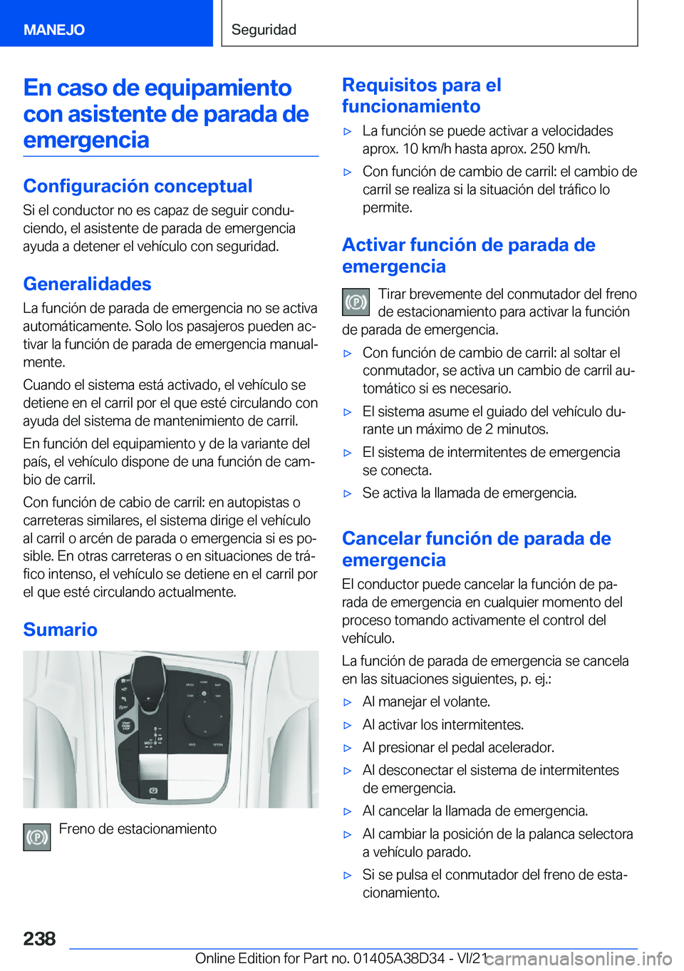 BMW 8 SERIES 2022  Manuales de Empleo (in Spanish) �E�n��c�a�s�o��d�e��e�q�u�i�p�a�m�i�e�n�t�o�c�o�n��a�s�i�s�t�e�n�t�e��d�e��p�a�r�a�d�a��d�e �e�m�e�r�g�e�n�c�i�a
�C�o�n�f�i�g�u�r�a�c�i�