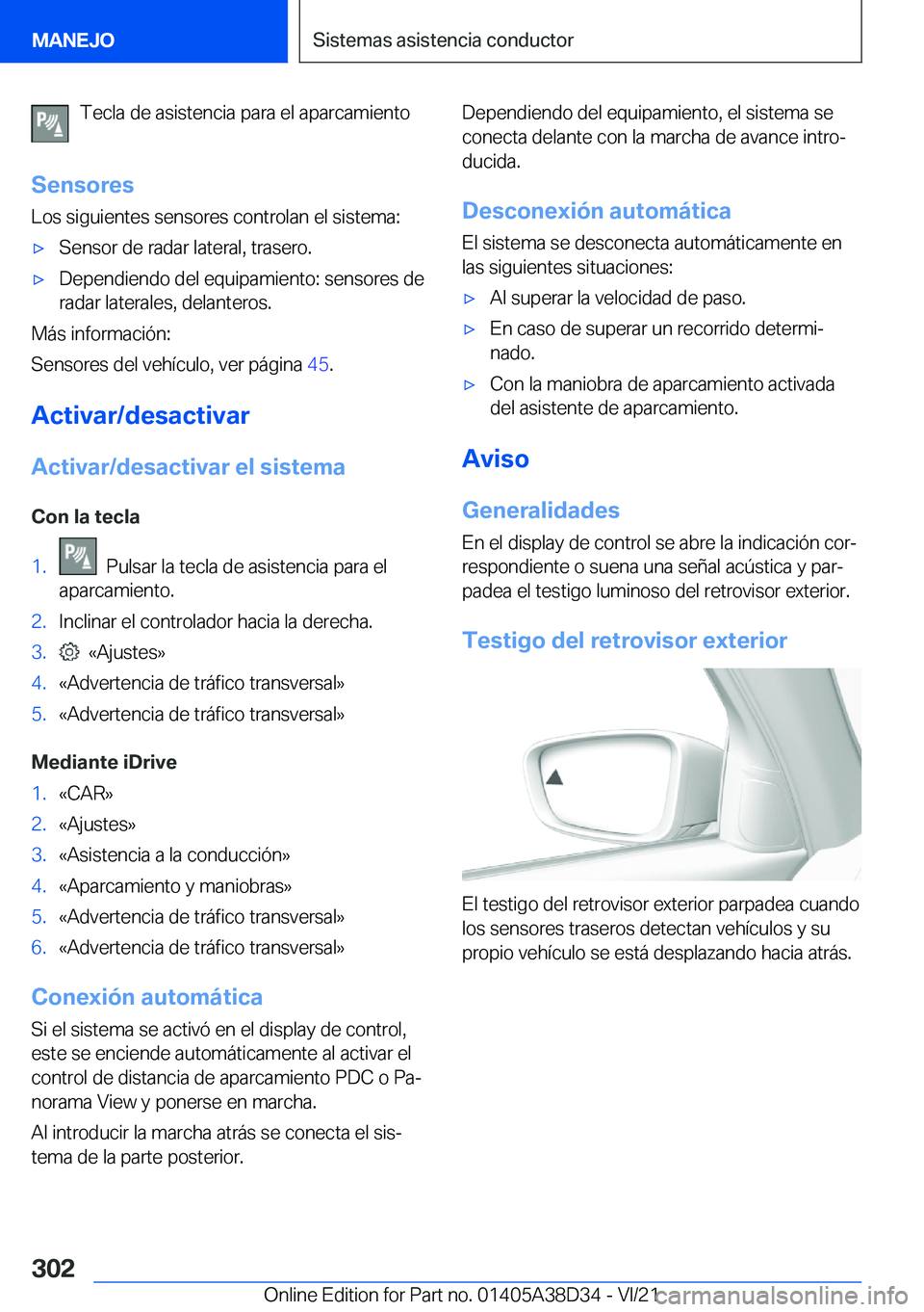 BMW 8 SERIES 2022  Manuales de Empleo (in Spanish) �T�e�c�l�a��d�e��a�s�i�s�t�e�n�c�i�a��p�a�r�a��e�l��a�p�a�r�c�a�m�i�e�n�t�o
�S�e�n�s�o�r�e�s
�L�o�s��s�i�g�u�i�e�n�t�e�s��s�e�n�s�o�r�e�s��c�o�n�t�r�o�l�a�n��e�l��s�i�s�t�e�m�a�:x�S�e�n�s�o