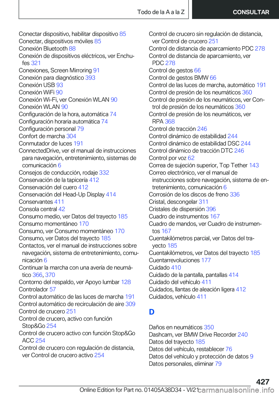 BMW 8 SERIES 2022  Manuales de Empleo (in Spanish) �C�o�n�e�c�t�a�r��d�i�s�p�o�s�i�t�i�v�o�,��h�a�b�i�l�i�t�a�r��d�i�s�p�o�s�i�t�i�v�o��8�5�
�C�o�n�e�c�t�a�r�,��d�i�s�p�o�s�i�t�i�v�o�s��m�