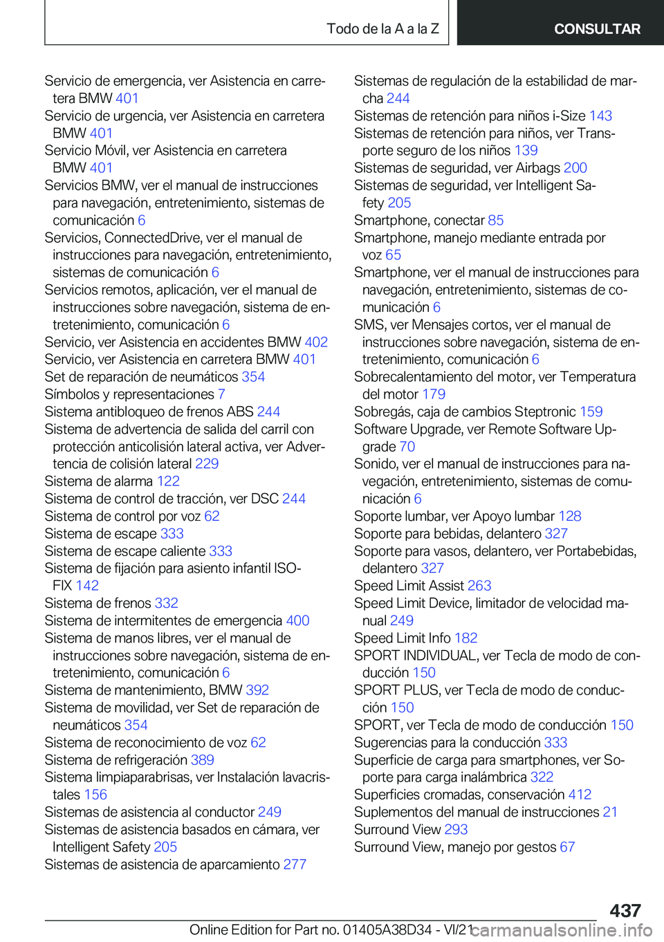 BMW 8 SERIES 2022  Manuales de Empleo (in Spanish) �S�e�r�v�i�c�i�o��d�e��e�m�e�r�g�e�n�c�i�a�,��v�e�r��A�s�i�s�t�e�n�c�i�a��e�n��c�a�r�r�eª�t�e�r�a��B�M�W� �4�0�1�
�S�e�r�v�i�c�i�o��d�e��u�r�g�e�n�c�i�a�,��v�e�r��A�s�i�s�t�e�n�c�i�a��