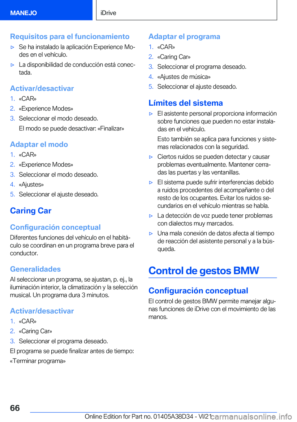 BMW 8 SERIES 2022  Manuales de Empleo (in Spanish) �R�e�q�u�i�s�i�t�o�s��p�a�r�a��e�l��f�u�n�c�i�o�n�a�m�i�e�n�t�ox�S�e��h�a��i�n�s�t�a�l�a�d�o��l�a��a�p�l�i�c�a�c�i�