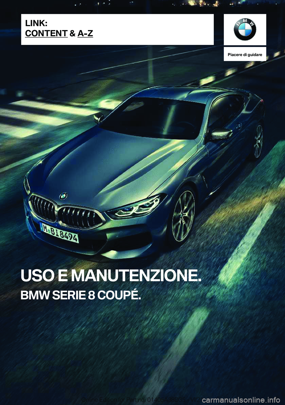 BMW 8 SERIES 2022  Libretti Di Uso E manutenzione (in Italian) �P�i�a�c�e�r�e��d�i��g�u�i�d�a�r�e
�U�S�O��E��M�A�N�U�T�E�N�Z�I�O�N�E�.
�B�M�W��S�E�R�I�E��8��C�O�U�P�