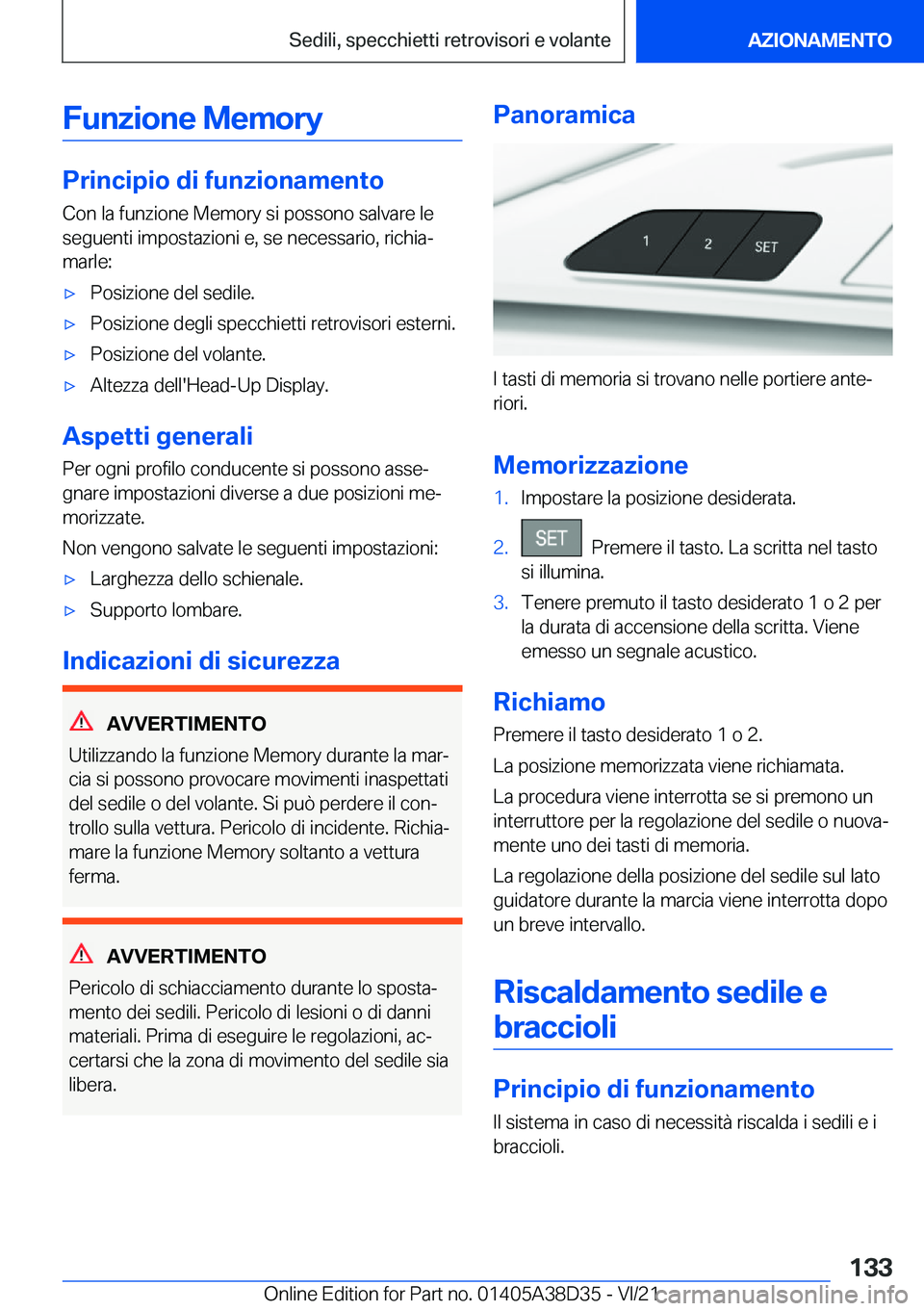 BMW 8 SERIES 2022  Libretti Di Uso E manutenzione (in Italian) �F�u�n�z�i�o�n�e��M�e�m�o�r�y
�P�r�i�n�c�i�p�i�o��d�i��f�u�n�z�i�o�n�a�m�e�n�t�o
�C�o�n��l�a��f�u�n�z�i�o�n�e��M�e�m�o�r�y��s�i��p�o�s�s�o�n�o��s�a�l�v�a�r�e��l�e
�s�e�g�u�e�n�t�i��i�m�p�o�