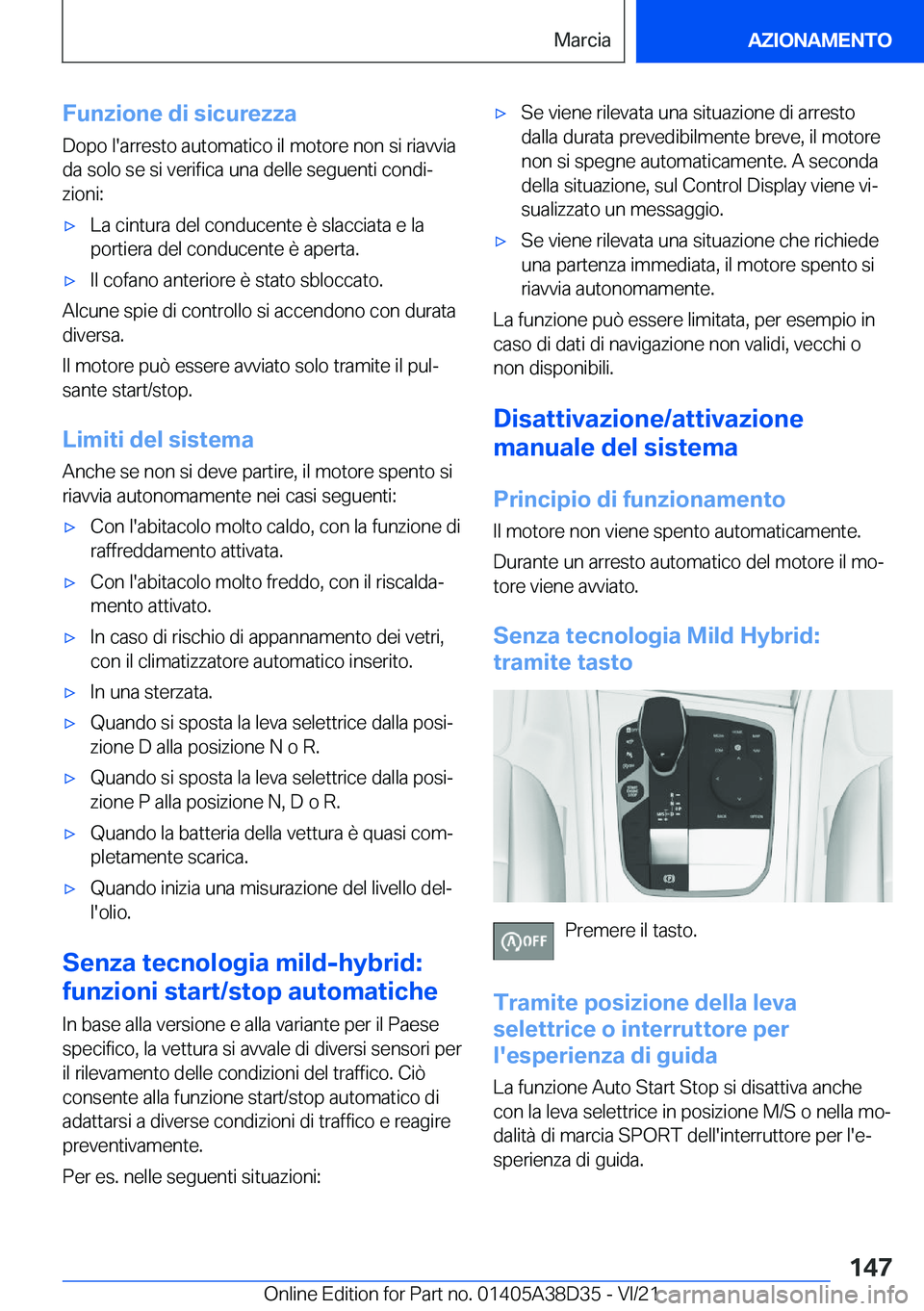 BMW 8 SERIES 2022  Libretti Di Uso E manutenzione (in Italian) �F�u�n�z�i�o�n�e��d�i��s�i�c�u�r�e�z�z�a
�D�o�p�o��l�'�a�r�r�e�s�t�o��a�u�t�o�m�a�t�i�c�o��i�l��m�o�t�o�r�e��n�o�n��s�i��r�i�a�v�v�i�a �d�a��s�o�l�o��s�e��s�i��v�e�r�i�f�i�c�a��u�n�a