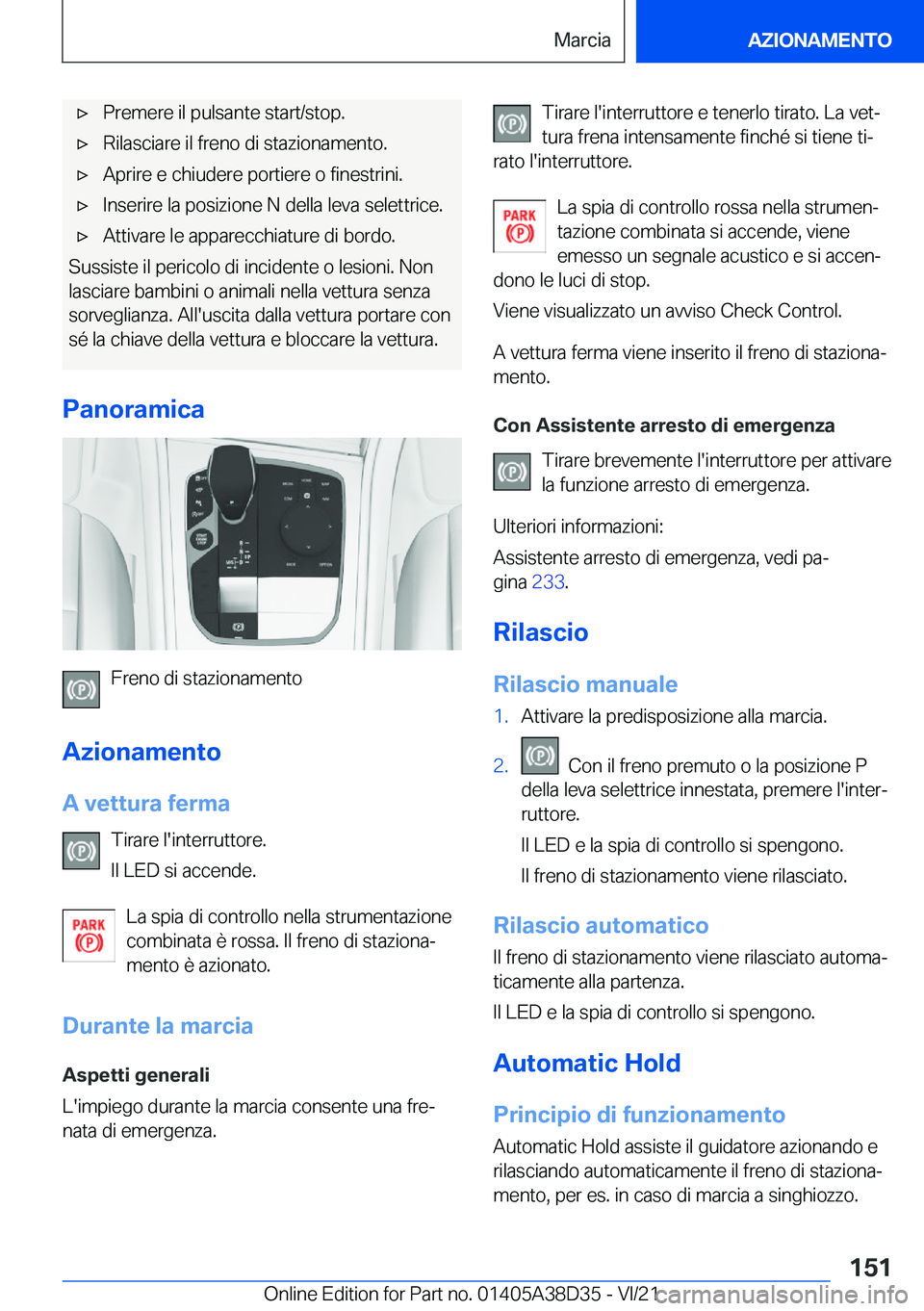 BMW 8 SERIES 2022  Libretti Di Uso E manutenzione (in Italian) 'x�P�r�e�m�e�r�e��i�l��p�u�l�s�a�n�t�e��s�t�a�r�t�/�s�t�o�p�.'x�R�i�l�a�s�c�i�a�r�e��i�l��f�r�e�n�o��d�i��s�t�a�z�i�o�n�a�m�e�n�t�o�.'x�A�p�r�i�r�e��e��c�h�i�u�d�e�r�e��p�o�r�t�i