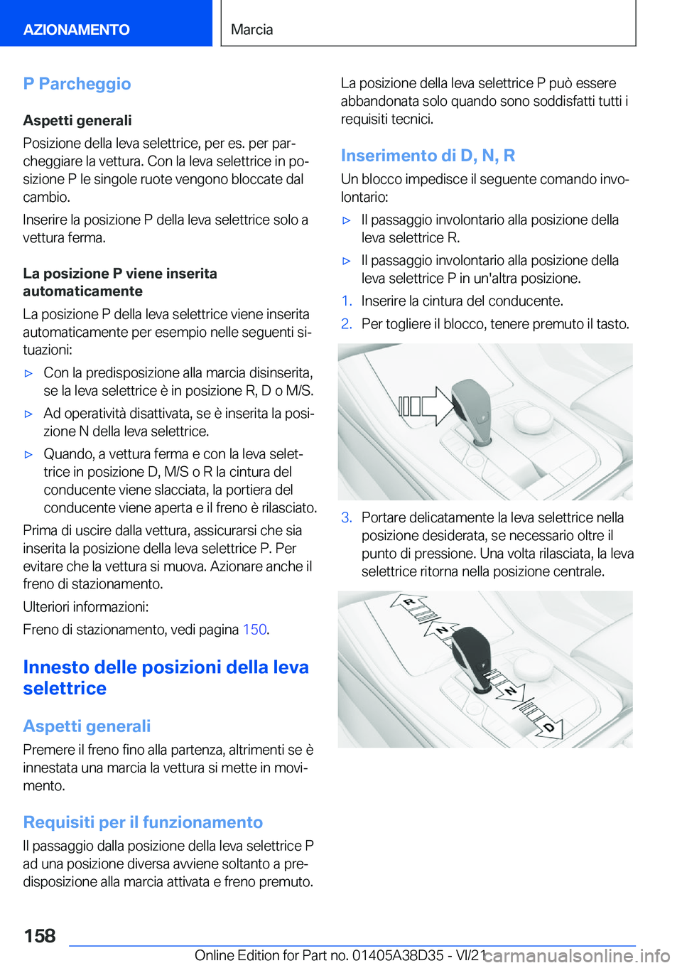 BMW 8 SERIES 2022  Libretti Di Uso E manutenzione (in Italian) �P��P�a�r�c�h�e�g�g�i�o
�A�s�p�e�t�t�i��g�e�n�e�r�a�l�i
�P�o�s�i�z�i�o�n�e��d�e�l�l�a��l�e�v�a��s�e�l�e�t�t�r�i�c�e�,��p�e�r��e�s�.��p�e�r��p�a�rª �c�h�e�g�g�i�a�r�e��l�a��v�e�t�t�u�r�a�.