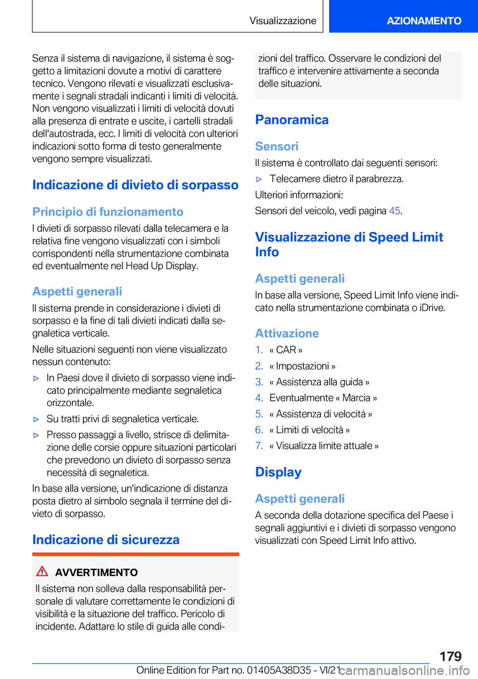 BMW 8 SERIES 2022  Libretti Di Uso E manutenzione (in Italian) �S�e�n�z�a��i�l��s�i�s�t�e�m�a��d�i��n�a�v�i�g�a�z�i�o�n�e�,��i�l��s�i�s�t�e�m�a��è��s�o�gª
�g�e�t�t�o��a��l�i�m�i�t�a�z�i�o�n�i��d�o�v�u�t�e��a��m�o�t�i�v�i��d�i��c�a�r�a�t�t�e�r�e
