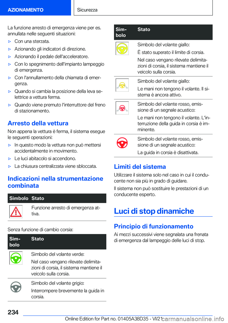 BMW 8 SERIES 2022  Libretti Di Uso E manutenzione (in Italian) �L�a��f�u�n�z�i�o�n�e��a�r�r�e�s�t�o��d�i��e�m�e�r�g�e�n�z�a��v�i�e�n�e��p�e�r��e�s�.
�a�n�n�u�l�l�a�t�a��n�e�l�l�e��s�e�g�u�e�n�t�i��s�i�t�u�a�z�i�o�n�i�:'x�C�o�n��u�n�a��s�t�e�r�z�a�