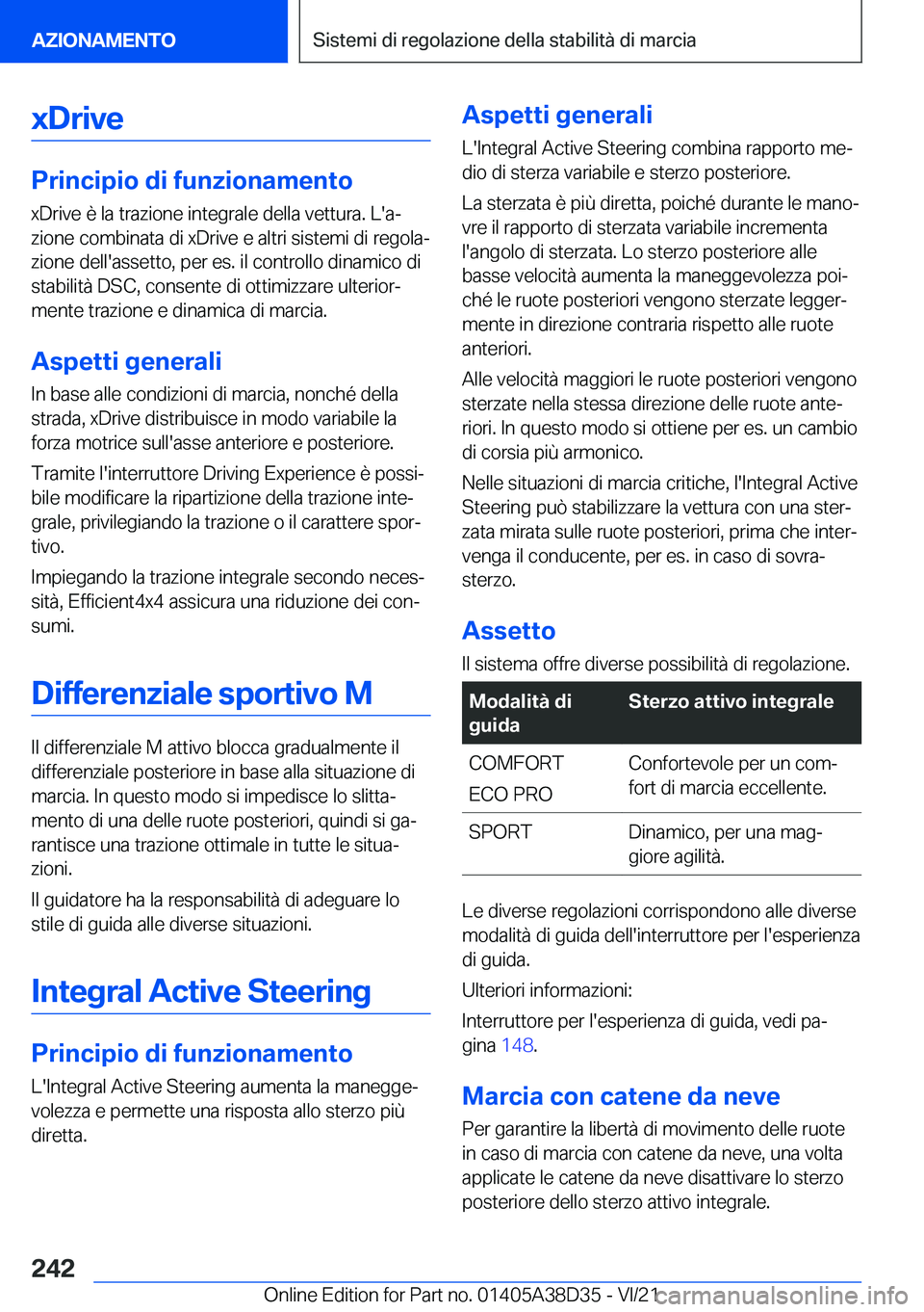 BMW 8 SERIES 2022  Libretti Di Uso E manutenzione (in Italian) �x�D�r�i�v�e
�P�r�i�n�c�i�p�i�o��d�i��f�u�n�z�i�o�n�a�m�e�n�t�o
�x�D�r�i�v�e��è��l�a��t�r�a�z�i�o�n�e��i�n�t�e�g�r�a�l�e��d�e�l�l�a��v�e�t�t�u�r�a�.��L�'�aª �z�i�o�n�e��c�o�m�b�i�n�a�