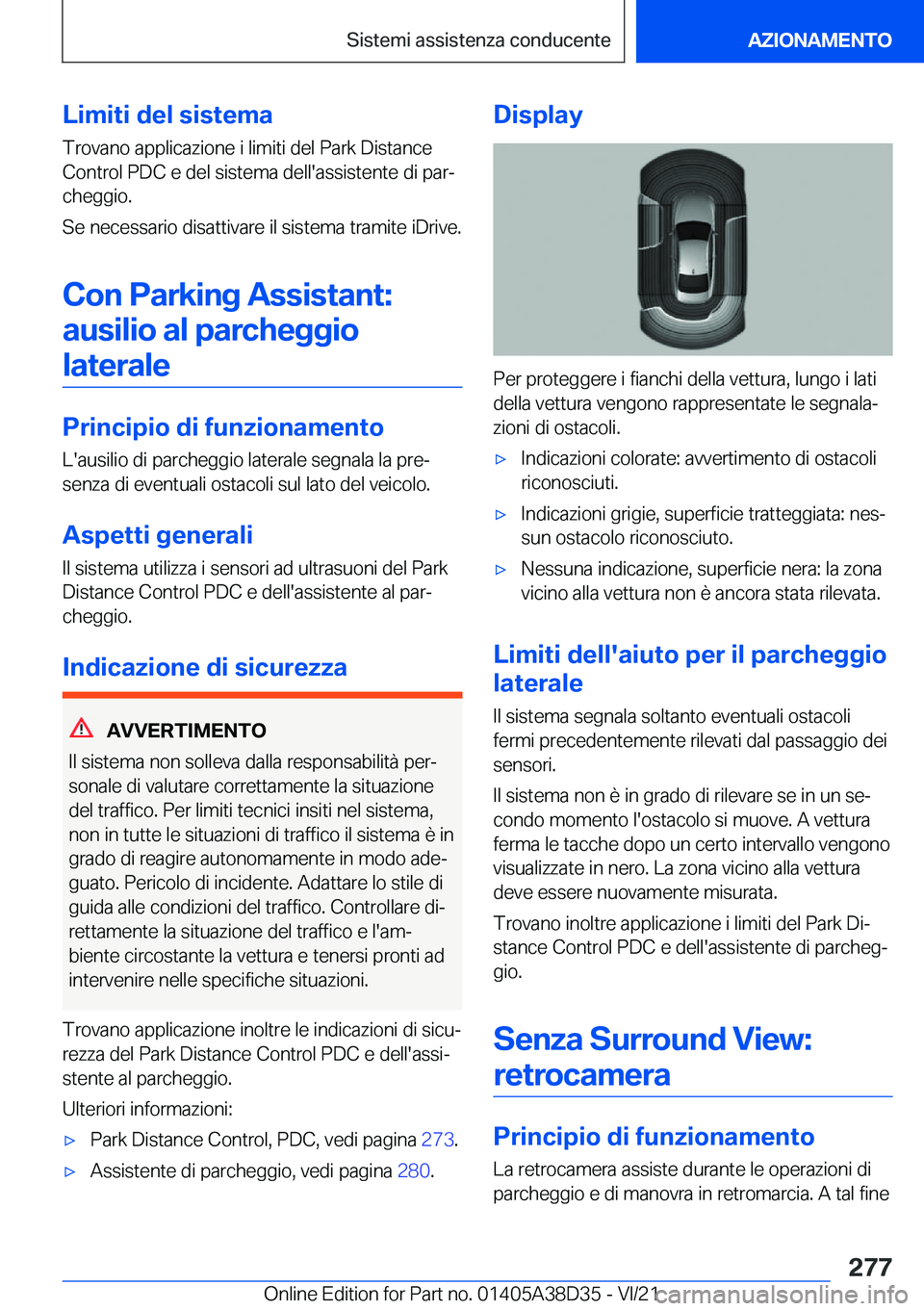 BMW 8 SERIES 2022  Libretti Di Uso E manutenzione (in Italian) �L�i�m�i�t�i��d�e�l��s�i�s�t�e�m�a�T�r�o�v�a�n�o��a�p�p�l�i�c�a�z�i�o�n�e��i��l�i�m�i�t�i��d�e�l��P�a�r�k��D�i�s�t�a�n�c�e�C�o�n�t�r�o�l��P�D�C��e��d�e�l��s�i�s�t�e�m�a��d�e�l�l�'�a�s