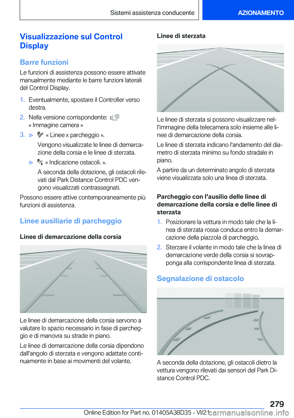BMW 8 SERIES 2022  Libretti Di Uso E manutenzione (in Italian) �V�i�s�u�a�l�i�z�z�a�z�i�o�n�e��s�u�l��C�o�n�t�r�o�l
�D�i�s�p�l�a�y
�B�a�r�r�e��f�u�n�z�i�o�n�i
�L�e��f�u�n�z�i�o�n�i��d�i��a�s�s�i�s�t�e�n�z�a��p�o�s�s�o�n�o��e�s�s�e�r�e��a�t�t�i�v�a�t�e �m