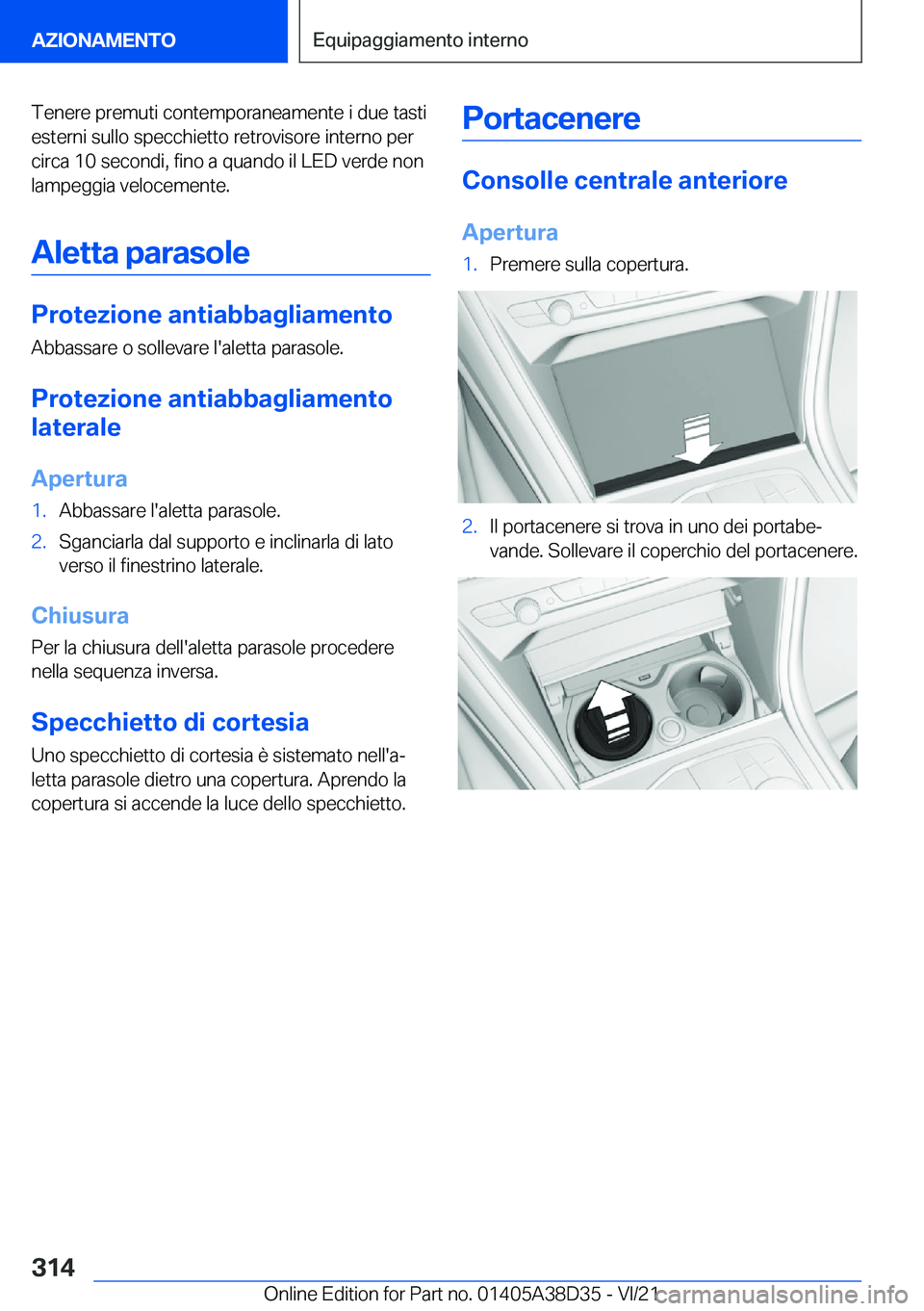 BMW 8 SERIES 2022  Libretti Di Uso E manutenzione (in Italian) �T�e�n�e�r�e��p�r�e�m�u�t�i��c�o�n�t�e�m�p�o�r�a�n�e�a�m�e�n�t�e��i��d�u�e��t�a�s�t�i�e�s�t�e�r�n�i��s�u�l�l�o��s�p�e�c�c�h�i�e�t�t�o��r�e�t�r�o�v�i�s�o�r�e��i�n�t�e�r�n�o��p�e�r
�c�i�r�c�a�