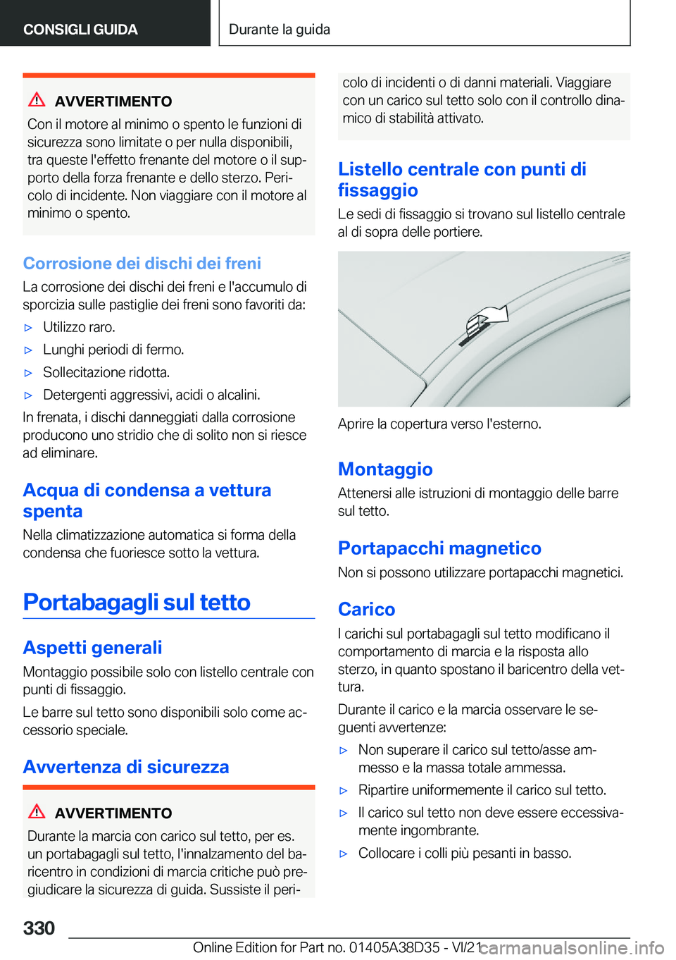 BMW 8 SERIES 2022  Libretti Di Uso E manutenzione (in Italian) �A�V�V�E�R�T�I�M�E�N�T�O
�C�o�n��i�l��m�o�t�o�r�e��a�l��m�i�n�i�m�o��o��s�p�e�n�t�o��l�e��f�u�n�z�i�o�n�i��d�i
�s�i�c�u�r�e�z�z�a��s�o�n�o��l�i�m�i�t�a�t�e��o��p�e�r��n�u�l�l�a��d�i�s�p