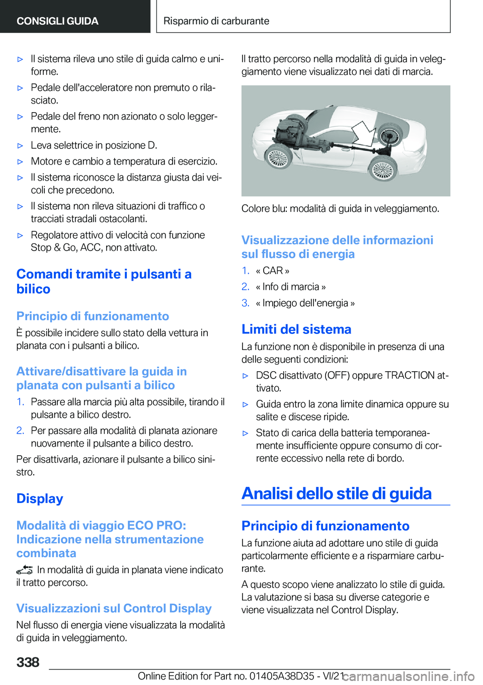 BMW 8 SERIES 2022  Libretti Di Uso E manutenzione (in Italian) 'x�I�l��s�i�s�t�e�m�a��r�i�l�e�v�a��u�n�o��s�t�i�l�e��d�i��g�u�i�d�a��c�a�l�m�o��e��u�n�iª
�f�o�r�m�e�.'x�P�e�d�a�l�e��d�e�l�l�'�a�c�c�e�l�e�r�a�t�o�r�e��n�o�n��p�r�e�m�u�t�o