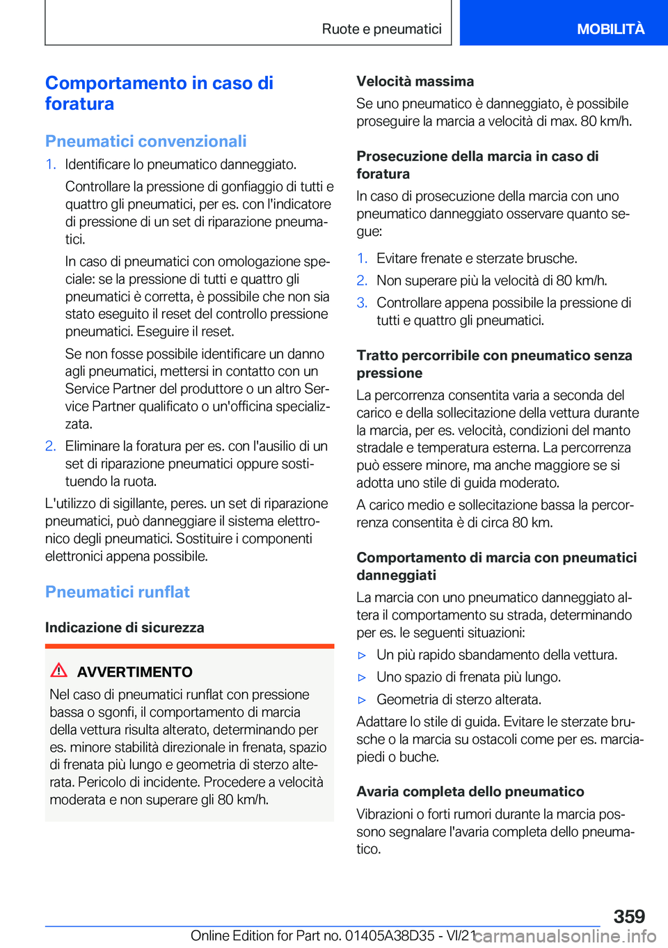 BMW 8 SERIES 2022  Libretti Di Uso E manutenzione (in Italian) �C�o�m�p�o�r�t�a�m�e�n�t�o��i�n��c�a�s�o��d�i
�f�o�r�a�t�u�r�a
�P�n�e�u�m�a�t�i�c�i��c�o�n�v�e�n�z�i�o�n�a�l�i�1�.�I�d�e�n�t�i�f�i�c�a�r�e��l�o��p�n�e�u�m�a�t�i�c�o��d�a�n�n�e�g�g�i�a�t�o�.
�C�