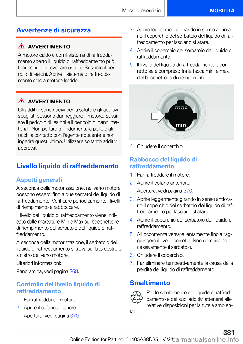 BMW 8 SERIES 2022  Libretti Di Uso E manutenzione (in Italian) �A�v�v�e�r�t�e�n�z�e��d�i��s�i�c�u�r�e�z�z�a
�A�V�V�E�R�T�I�M�E�N�T�O
�A��m�o�t�o�r�e��c�a�l�d�o��e��c�o�n��i�l��s�i�s�t�e�m�a��d�i��r�a�f�f�r�e�d�d�aª �m�e�n�t�o��a�p�e�r�t�o��i�l��l�i