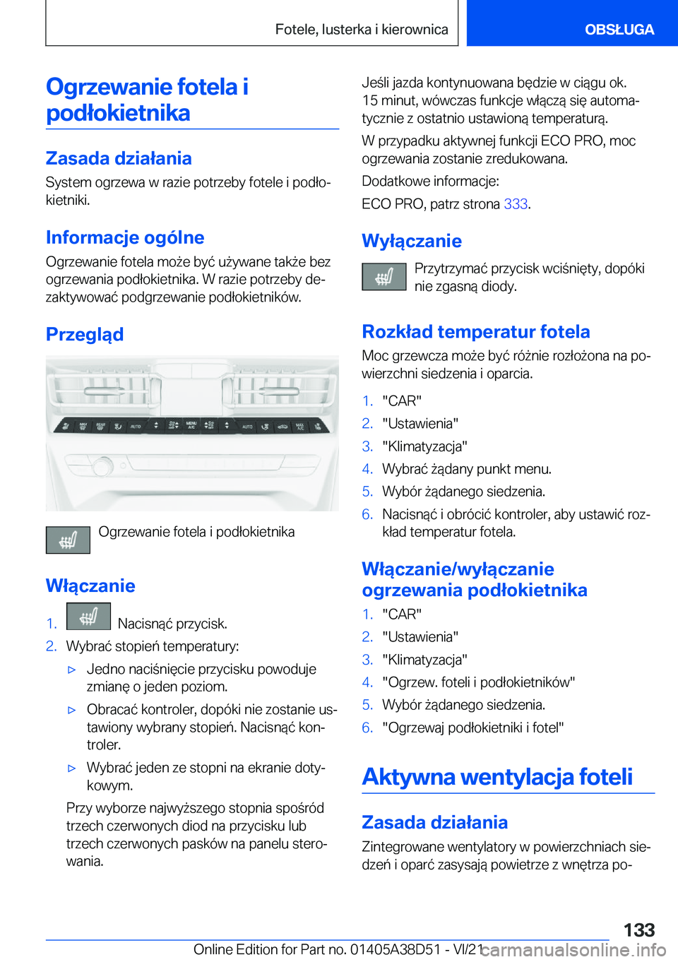 BMW 8 SERIES 2022  Instrukcja obsługi (in Polish) �O�g�r�z�e�w�a�n�i�e��f�o�t�e�l�a��i�p�o�d�ł�o�k�i�e�t�n�i�k�a
�Z�a�s�a�d�a��d�z�i�a�ł�a�n�i�a
�S�y�s�t�e�m��o�g�r�z�e�w�a��w��r�a�z�i�e��p�o�t�r�z�e�b�y��f�o�t�e�l�e��i��p�o�d�ł�oj
�k�i