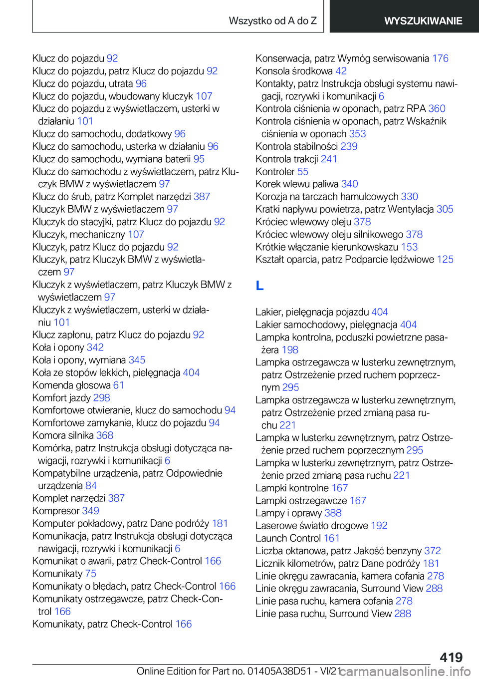 BMW 8 SERIES 2022  Instrukcja obsługi (in Polish) �K�l�u�c�z��d�o��p�o�j�a�z�d�u��9�2�
�K�l�u�c�z��d�o��p�o�j�a�z�d�u�,��p�a�t�r�z��K�l�u�c�z��d�o��p�o�j�a�z�d�u� �9�2�
�K�l�u�c�z��d�o��p�o�j�a�z�d�u�,��u�t�r�a�t�a� �9�6�
�K�l�u�c�z�