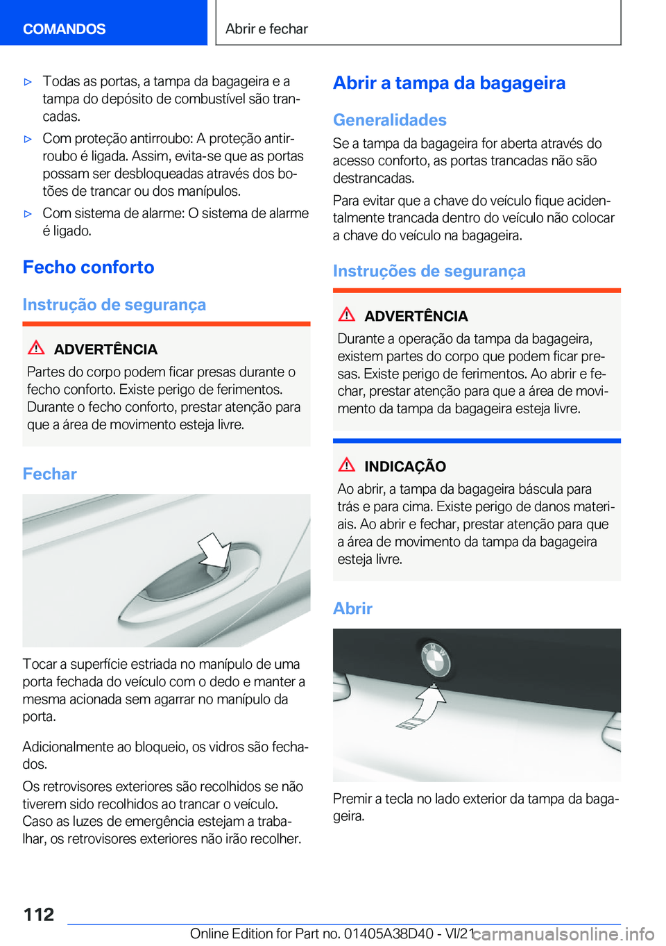 BMW 8 SERIES 2022  Manual do condutor (in Portuguese) x�T�o�d�a�s��a�s��p�o�r�t�a�s�,��a��t�a�m�p�a��d�a��b�a�g�a�g�e�i�r�a��e��a
�t�a�m�p�a��d�o��d�e�p�ó�s�i�t�o��d�e��c�o�m�b�u�s�t�