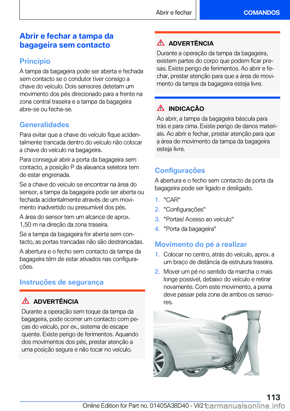 BMW 8 SERIES 2022  Manual do condutor (in Portuguese) �A�b�r�i�r��e��f�e�c�h�a�r��a��t�a�m�p�a��d�a
�b�a�g�a�g�e�i�r�a��s�e�m��c�o�n�t�a�c�t�o
�P�r�i�n�c�