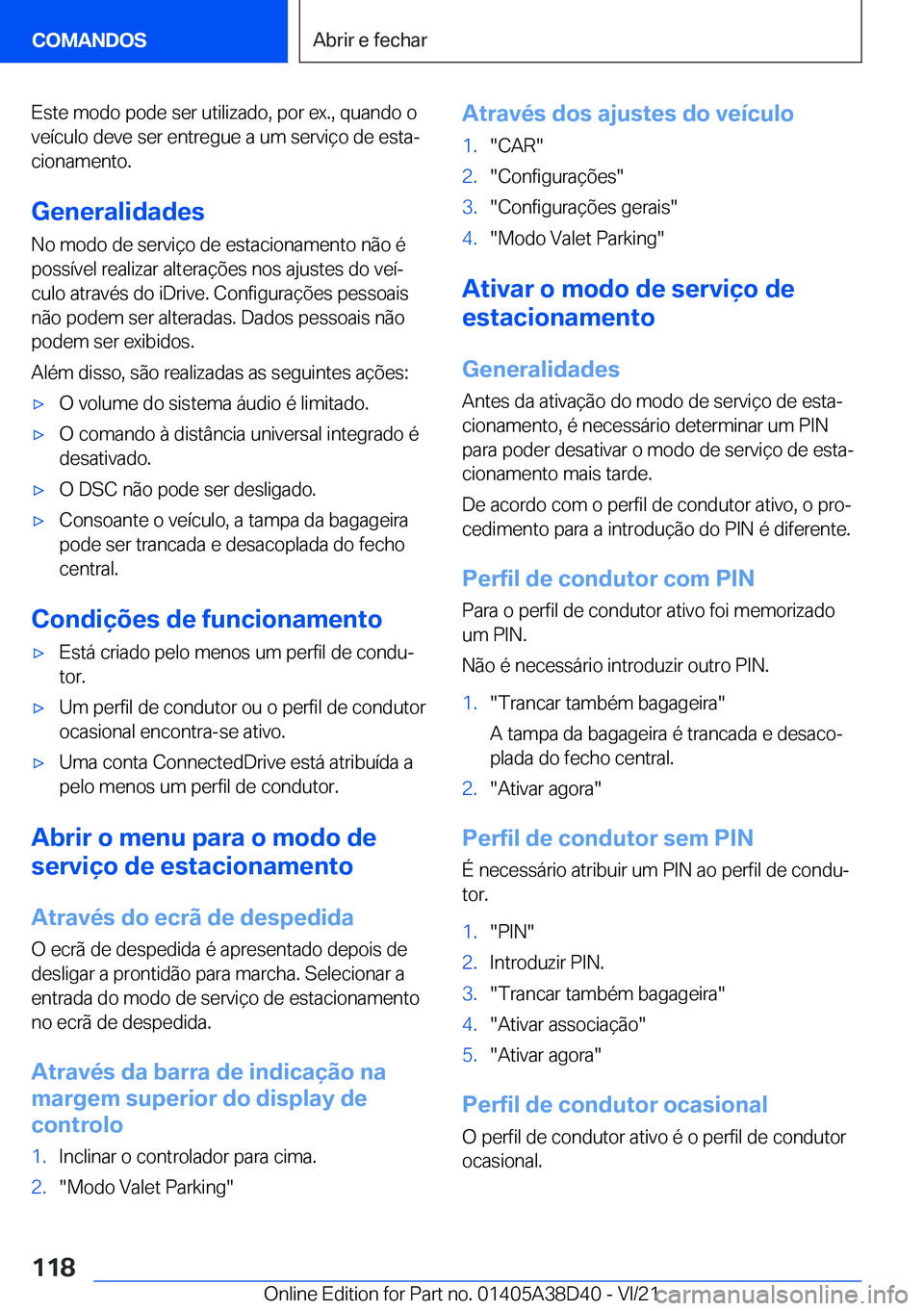 BMW 8 SERIES 2022  Manual do condutor (in Portuguese) �E�s�t�e��m�o�d�o��p�o�d�e��s�e�r��u�t�i�l�i�z�a�d�o�,��p�o�r��e�x�.�,��q�u�a�n�d�o��o
�v�e�