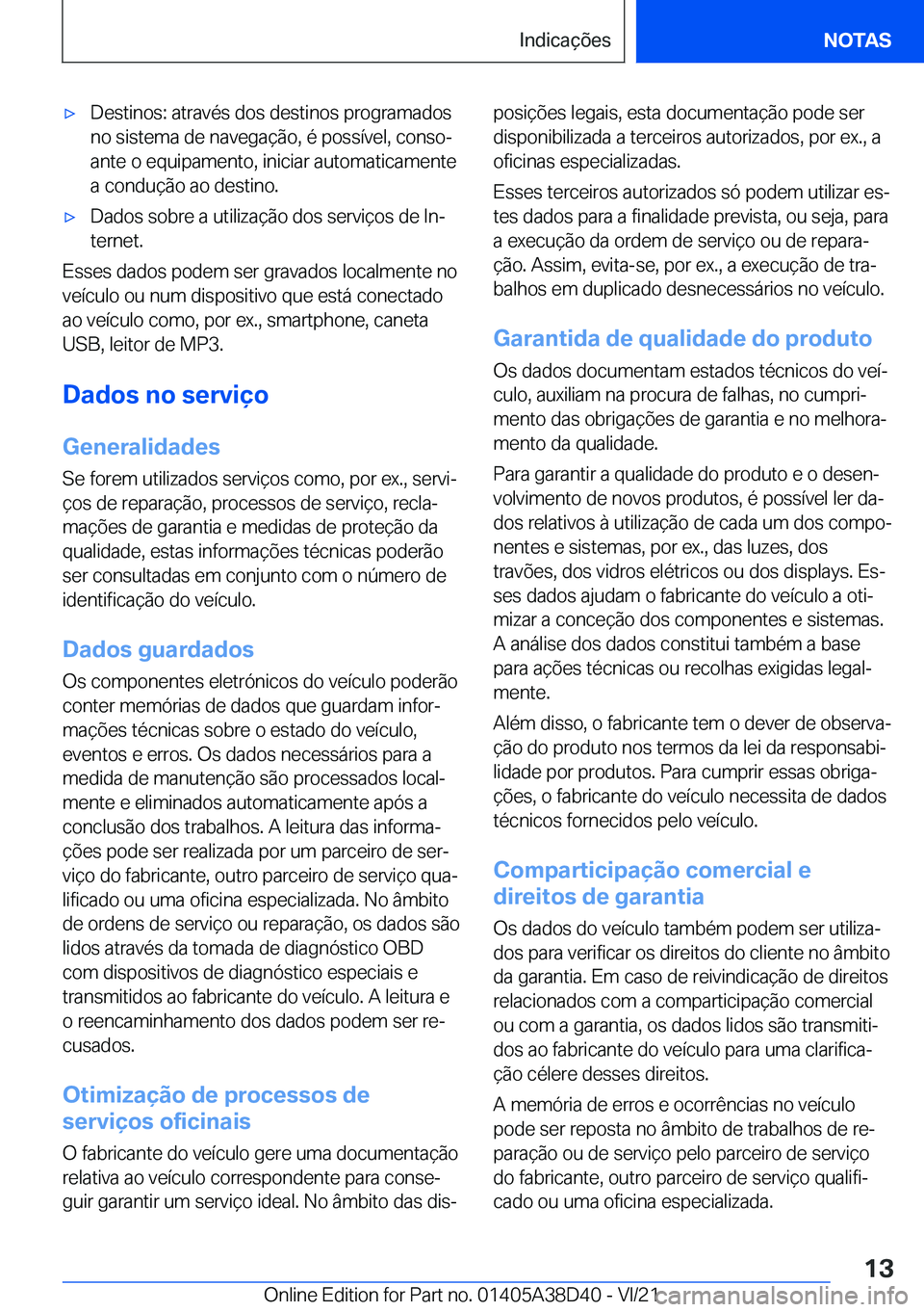 BMW 8 SERIES 2022  Manual do condutor (in Portuguese) x�D�e�s�t�i�n�o�s�:��a�t�r�a�v�é�s��d�o�s��d�e�s�t�i�n�o�s��p�r�o�g�r�a�m�a�d�o�s
�n�o��s�i�s�t�e�m�a��d�e��n�a�v�e�g�a�