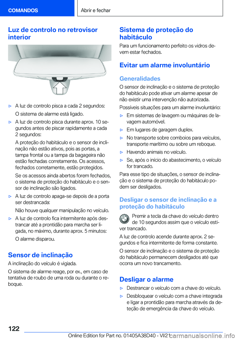 BMW 8 SERIES 2022  Manual do condutor (in Portuguese) �L�u�z��d�e��c�o�n�t�r�o�l�o��n�o��r�e�t�r�o�v�i�s�o�r
�i�n�t�e�r�i�o�rx�A��l�u�z��d�e��c�o�n�t�r�o�l�o��p�i�s�c�a��a��c�a�d�a��2��s�e�g�u�n�d�o�s�:
�O��s�i�s�t�e�m�a��d�e��a�l�a�r�m�e