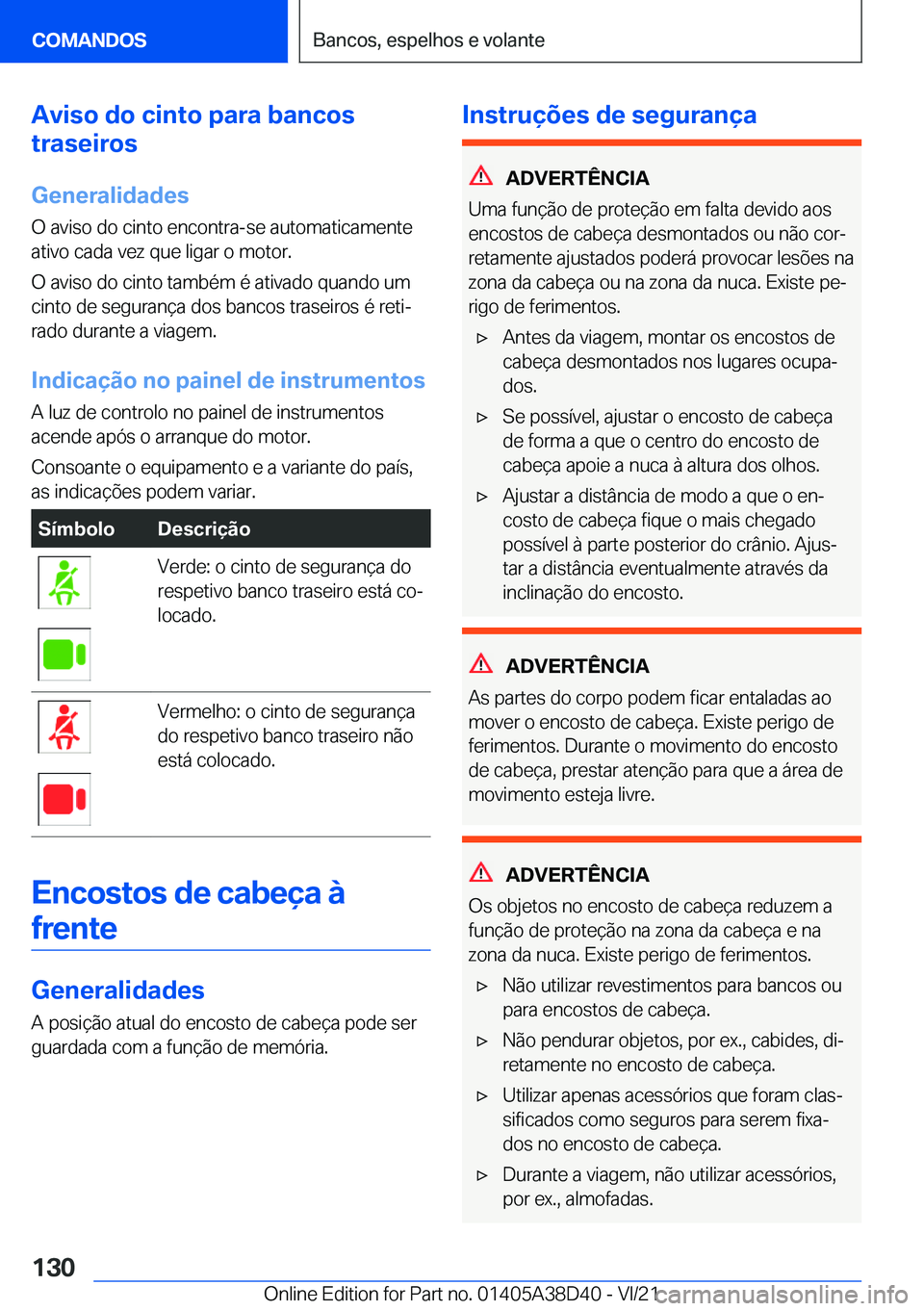 BMW 8 SERIES 2022  Manual do condutor (in Portuguese) �A�v�i�s�o��d�o��c�i�n�t�o��p�a�r�a��b�a�n�c�o�s
�t�r�a�s�e�i�r�o�s
�G�e�n�e�r�a�l�i�d�a�d�e�s �O��a�v�i�s�o��d�o��c�i�n�t�o��e�n�c�o�n�t�r�a�-�s�e��a�u�t�o�m�a�t�i�c�a�m�e�n�t�e
�a�t�i�v�o�