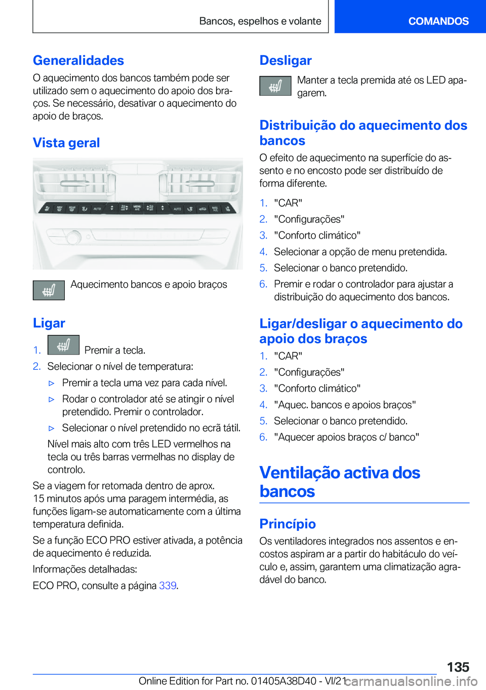 BMW 8 SERIES 2022  Manual do condutor (in Portuguese) �G�e�n�e�r�a�l�i�d�a�d�e�s
�O��a�q�u�e�c�i�m�e�n�t�o��d�o�s��b�a�n�c�o�s��t�a�m�b�é�m��p�o�d�e��s�e�r
�u�t�i�l�i�z�a�d�o��s�e�m��o��a�q�u�e�c�i�m�e�n�t�o��d�o��a�p�o�i�o��d�o�s��b�r�aª