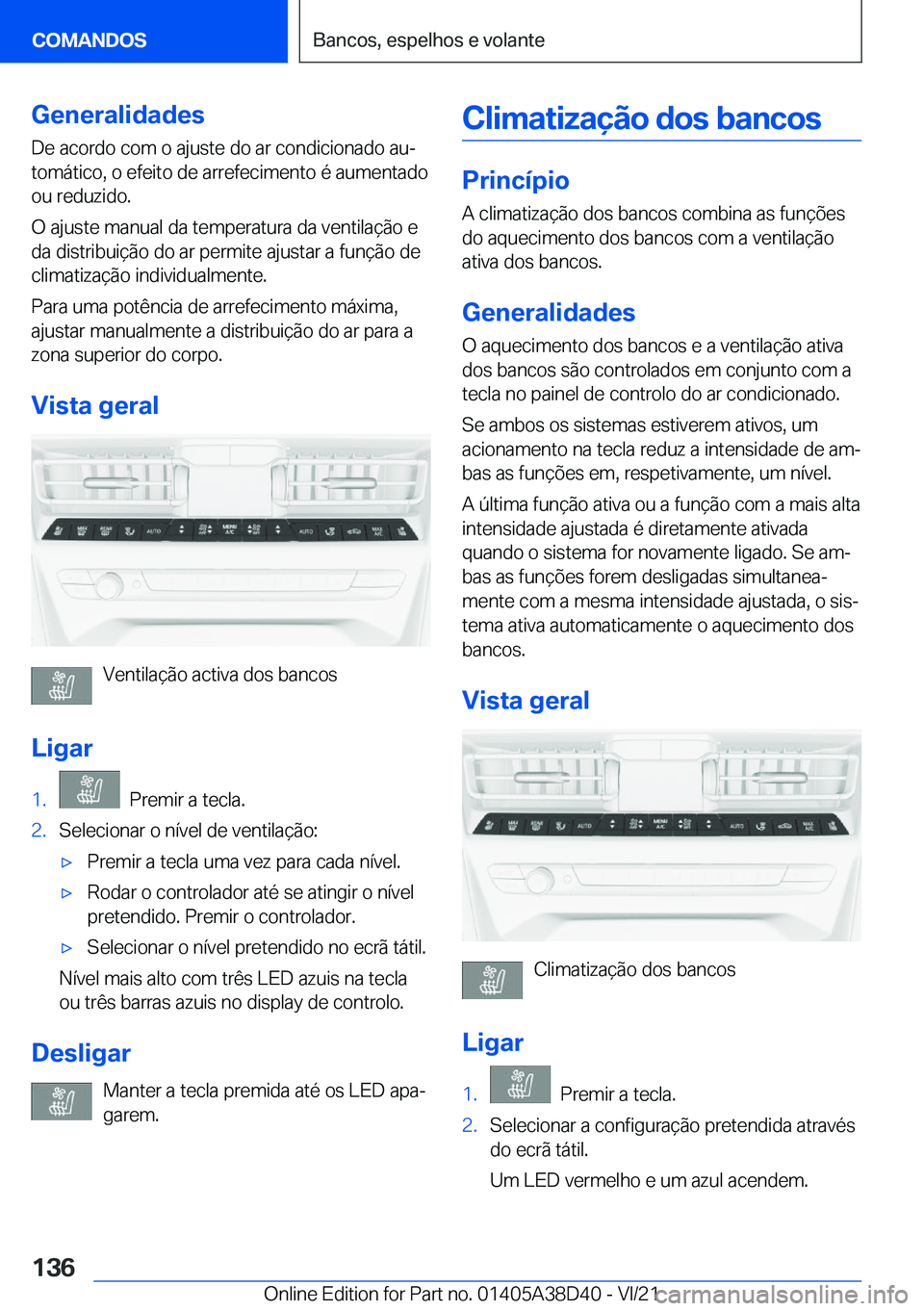 BMW 8 SERIES 2022  Manual do condutor (in Portuguese) �G�e�n�e�r�a�l�i�d�a�d�e�s
�D�e��a�c�o�r�d�o��c�o�m��o��a�j�u�s�t�e��d�o��a�r��c�o�n�d�i�c�i�o�n�a�d�o��a�uª
�t�o�m�á�t�i�c�o�,��o��e�f�e�i�t�o��d�e��a�r�r�e�f�e�c�i�m�e�n�t�o��é��a�