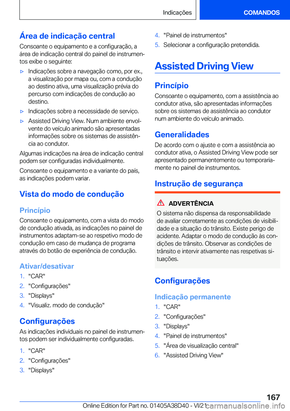 BMW 8 SERIES 2022  Manual do condutor (in Portuguese) �Á�r�e�a��d�e��i�n�d�i�c�a�