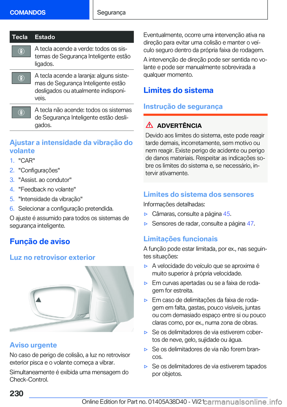 BMW 8 SERIES 2022  Manual do condutor (in Portuguese) �T�e�c�l�a�E�s�t�a�d�o�A��t�e�c�l�a��a�c�e�n�d�e��a��v�e�r�d�e�:��t�o�d�o�s��o�s��s�i�sª
�t�e�m�a�s��d�e��S�e�g�u�r�a�n�