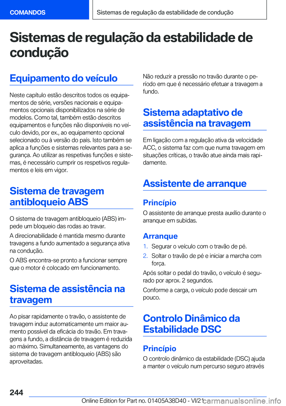 BMW 8 SERIES 2022  Manual do condutor (in Portuguese) �S�i�s�t�e�m�a�s��d�e��r�e�g�u�l�a�