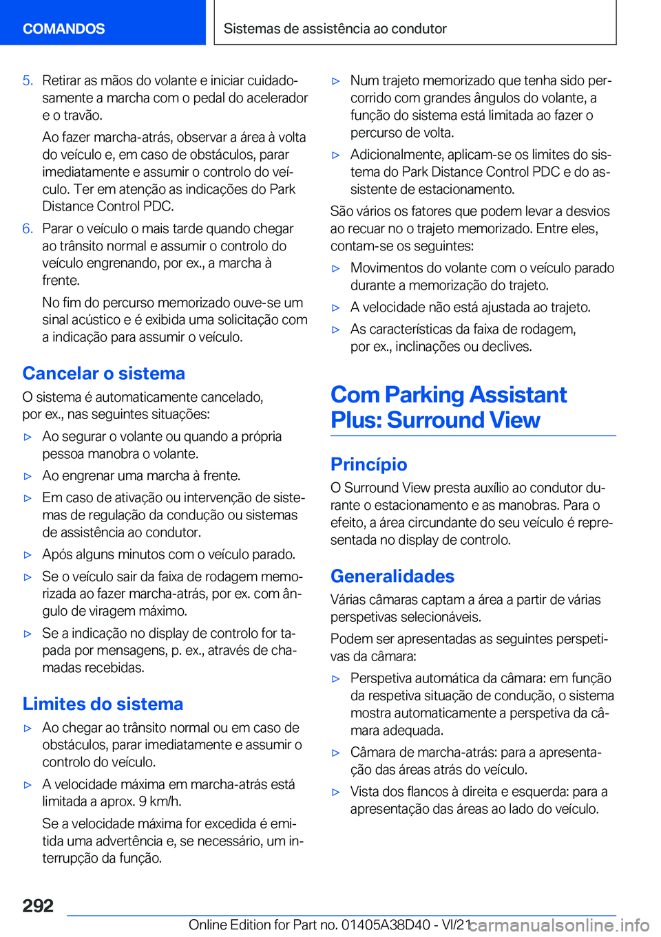 BMW 8 SERIES 2022  Manual do condutor (in Portuguese) �5�.�R�e�t�i�r�a�r��a�s��m�ã�o�s��d�o��v�o�l�a�n�t�e��e��i�n�i�c�i�a�r��c�u�i�d�a�d�oª�s�a�m�e�n�t�e��a��m�a�r�c�h�a��c�o�m��o��p�e�d�a�l��d�o��a�c�e�l�e�r�a�d�o�r
�e��o��t�r�a�v�ã