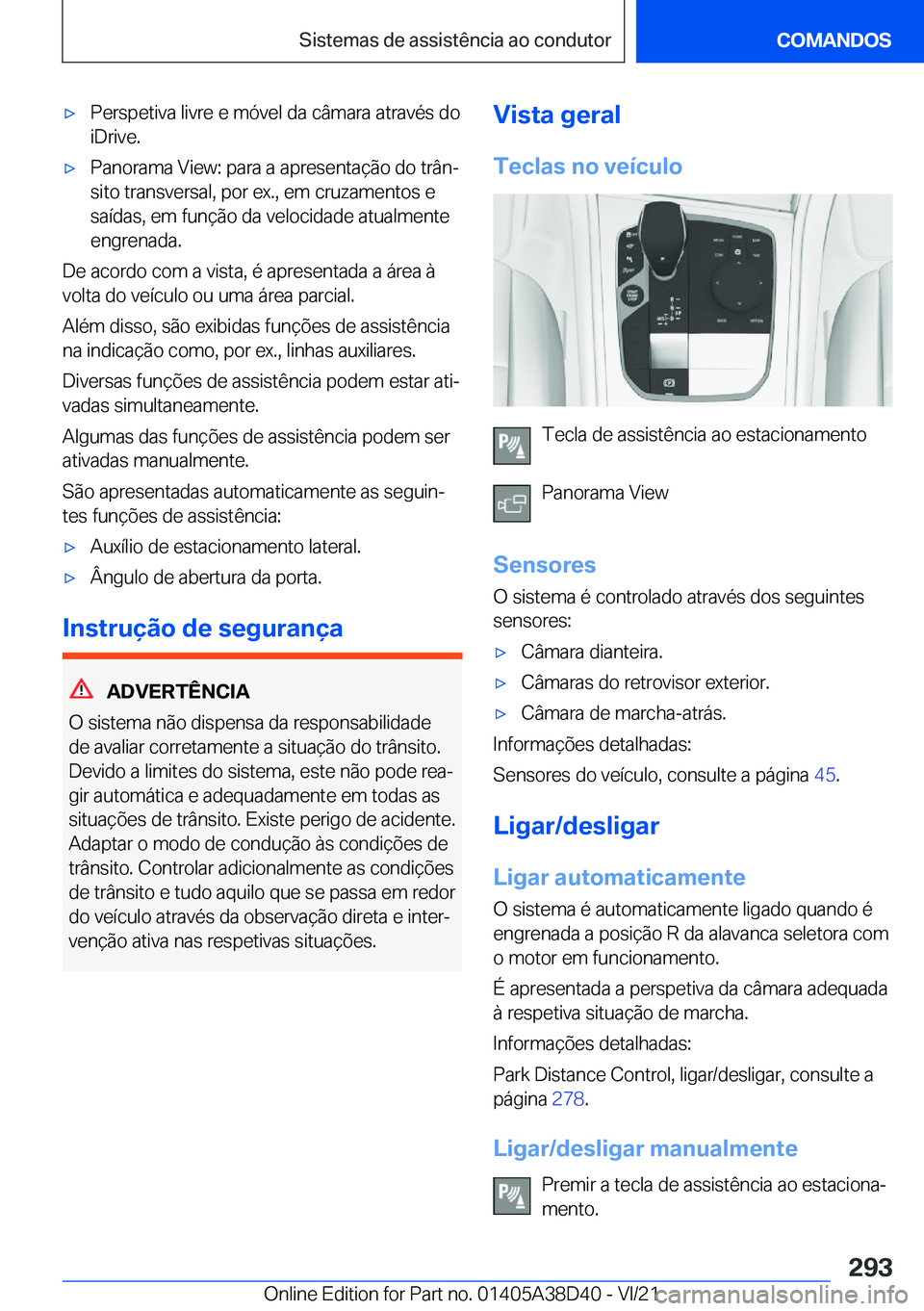 BMW 8 SERIES 2022  Manual do condutor (in Portuguese) x�P�e�r�s�p�e�t�i�v�a��l�i�v�r�e��e��m�ó�v�e�l��d�a��c�â�m�a�r�a��a�t�r�a�v�é�s��d�o
�i�D�r�i�v�e�.x�P�a�n�o�r�a�m�a��V�i�e�w�:��p�a�r�a��a��a�p�r�e�s�e�n�t�a�