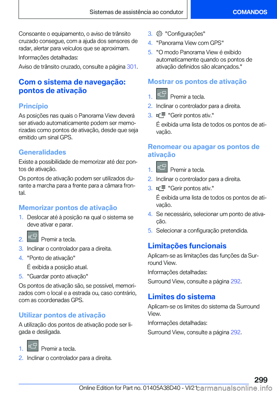 BMW 8 SERIES 2022  Manual do condutor (in Portuguese) �C�o�n�s�o�a�n�t�e��o��e�q�u�i�p�a�m�e�n�t�o�,��o��a�v�i�s�o��d�e��t�r�â�n�s�i�t�o
�c�r�u�z�a�d�o��c�o�n�s�e�g�u�e�,��c�o�m��a��a�j�u�d�a��d�o�s��s�e�n�s�o�r�e�s��d�e
�r�a�d�a�r�,��a�l�
