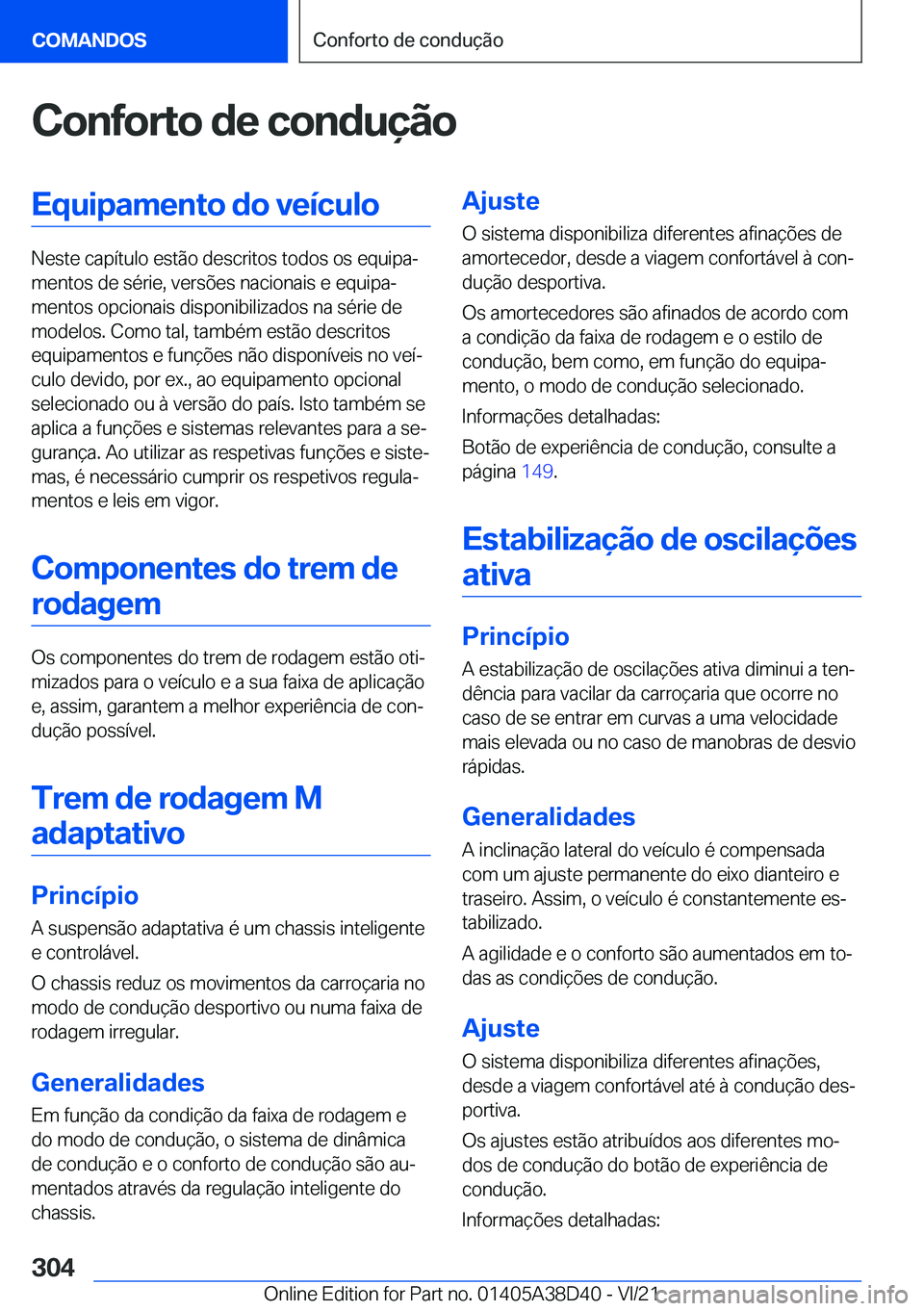 BMW 8 SERIES 2022  Manual do condutor (in Portuguese) �C�o�n�f�o�r�t�o��d�e��c�o�n�d�u�