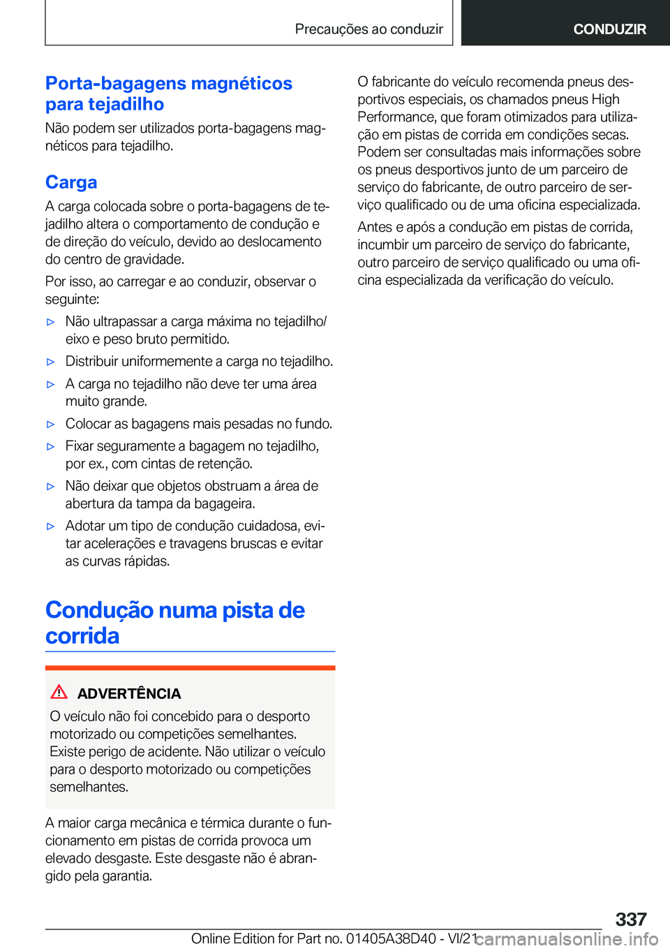 BMW 8 SERIES 2022  Manual do condutor (in Portuguese) �P�o�r�t�a�-�b�a�g�a�g�e�n�s��m�a�g�n�é�t�i�c�o�s
�p�a�r�a��t�e�j�a�d�i�l�h�o
�N�ã�o��p�o�d�e�m��s�e�r��u�t�i�l�i�z�a�d�o�s��p�o�r�t�a�-�b�a�g�a�g�e�n�s��m�a�gª �n�é�t�i�c�o�s��p�a�r�a��