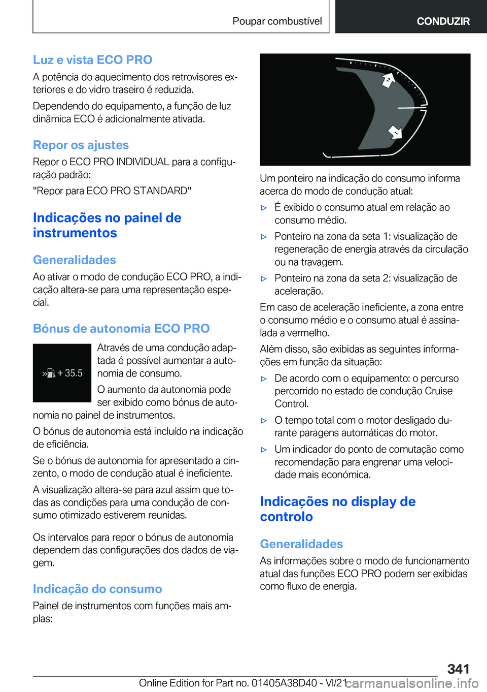 BMW 8 SERIES 2022  Manual do condutor (in Portuguese) �L�u�z��e��v�i�s�t�a��E�C�O��P�R�O
�A��p�o�t�ê�n�c�i�a��d�o��a�q�u�e�c�i�m�e�n�t�o��d�o�s��r�e�t�r�o�v�i�s�o�r�e�s��e�xª
�t�e�r�i�o�r�e�s��e��d�o��v�i�d�r�o��t�r�a�s�e�i�r�o��é��r�