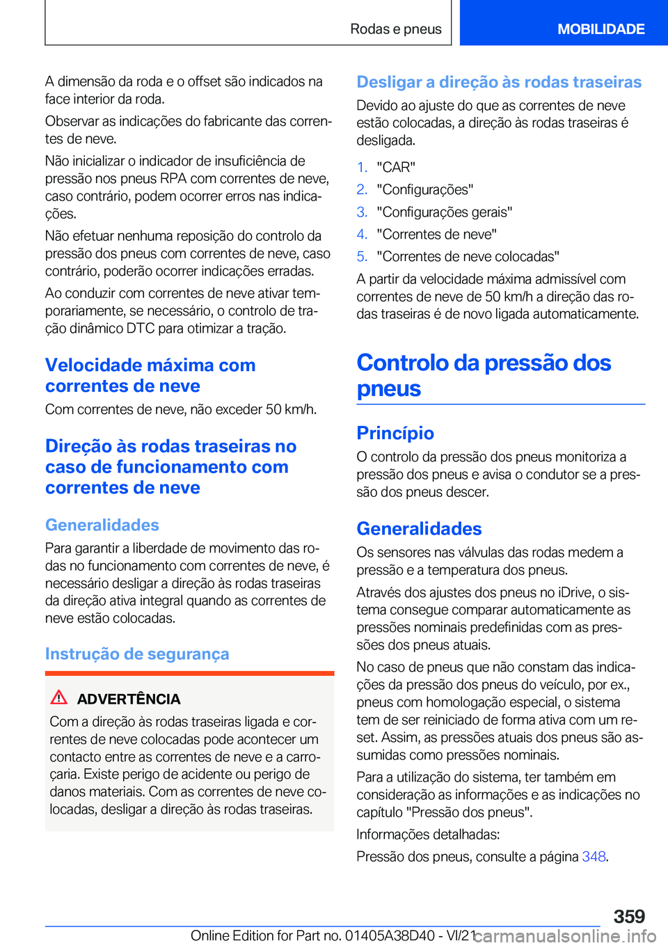 BMW 8 SERIES 2022  Manual do condutor (in Portuguese) �A��d�i�m�e�n�s�ã�o��d�a��r�o�d�a��e��o��o�f�f�s�e�t��s�ã�o��i�n�d�i�c�a�d�o�s��n�a
�f�a�c�e��i�n�t�e�r�i�o�r��d�a��r�o�d�a�.
�O�b�s�e�r�v�a�r��a�s��i�n�d�i�c�a�