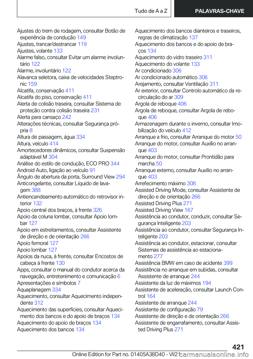 BMW 8 SERIES 2022  Manual do condutor (in Portuguese) �A�j�u�s�t�e�s��d�o��t�r�e�m��d�e��r�o�d�a�g�e�m�,��c�o�n�s�u�l�t�a�r��B�o�t�ã�o��d�e�e�x�p�e�r�i�ê�n�c�i�a��d�e��c�o�n�d�u�