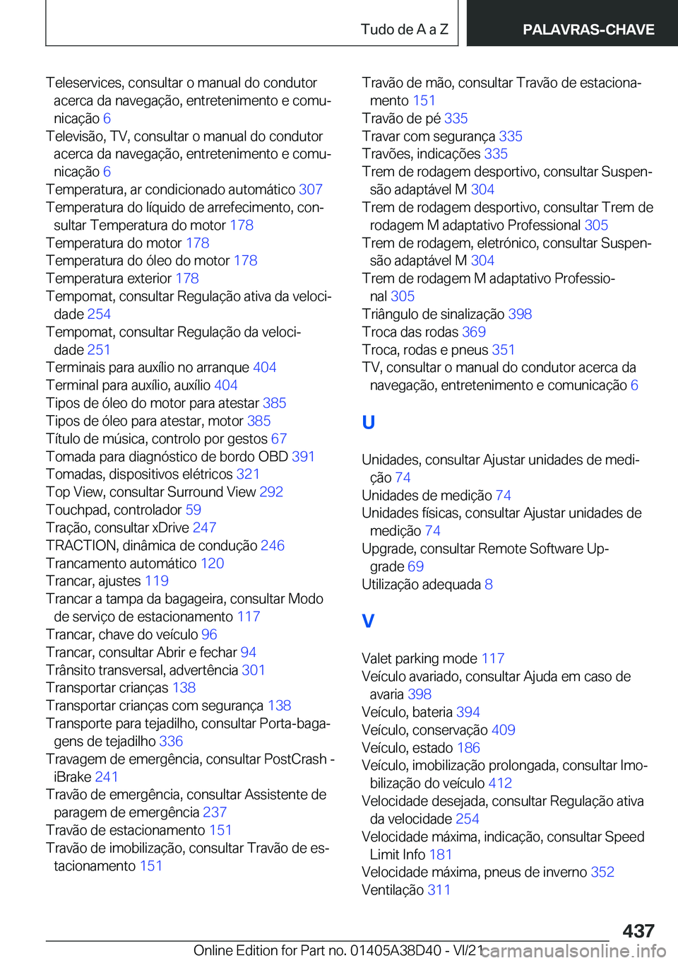BMW 8 SERIES 2022  Manual do condutor (in Portuguese) �T�e�l�e�s�e�r�v�i�c�e�s�,��c�o�n�s�u�l�t�a�r��o��m�a�n�u�a�l��d�o��c�o�n�d�u�t�o�r�a�c�e�r�c�a��d�a��n�a�v�e�g�a�