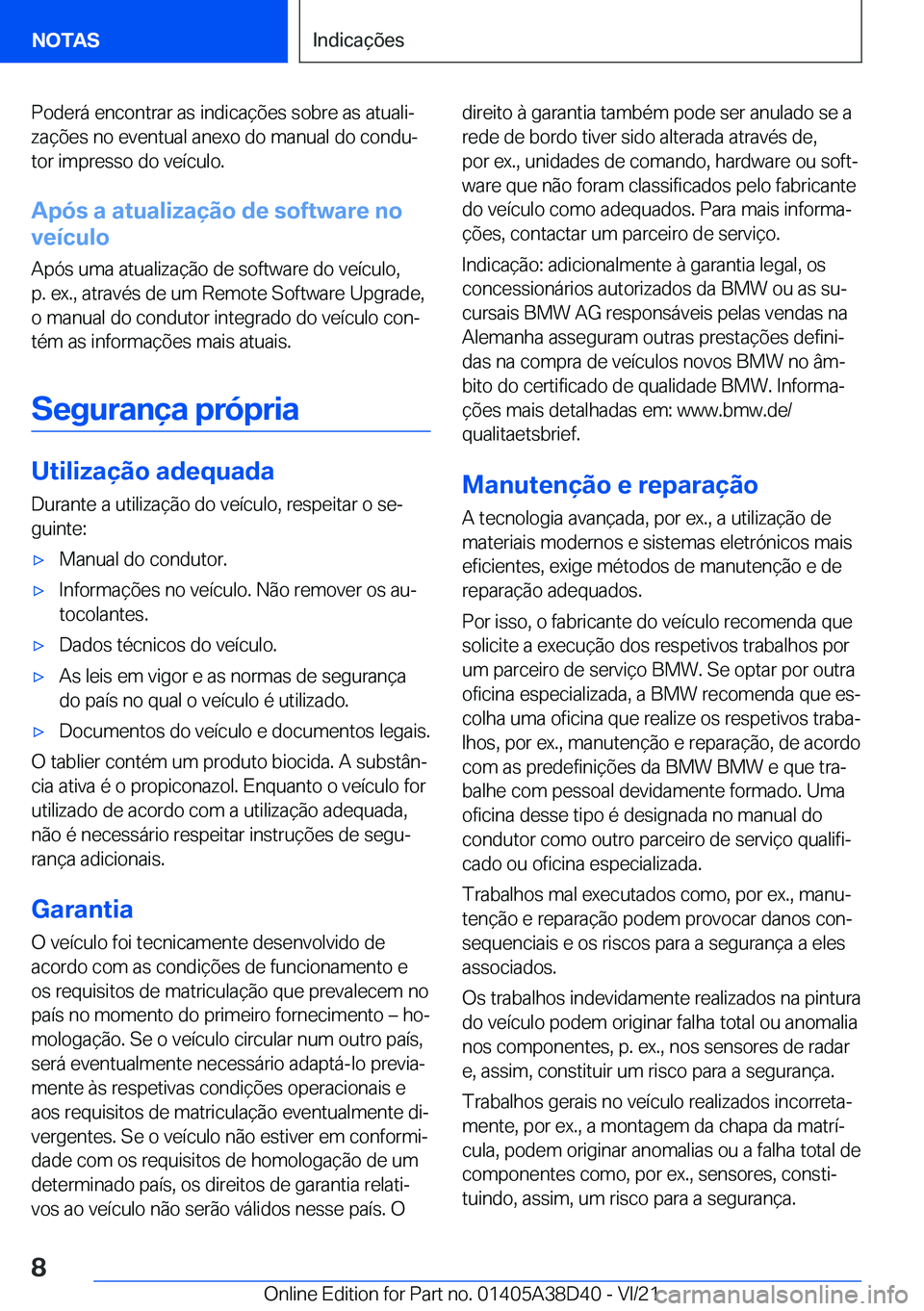 BMW 8 SERIES 2022  Manual do condutor (in Portuguese) �P�o�d�e�r�á��e�n�c�o�n�t�r�a�r��a�s��i�n�d�i�c�a�