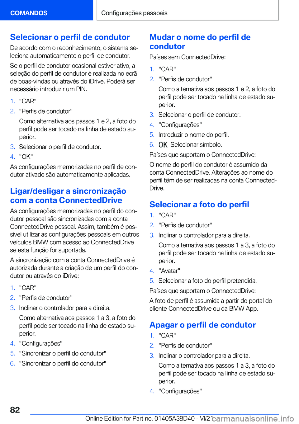 BMW 8 SERIES 2022  Manual do condutor (in Portuguese) �S�e�l�e�c�i�o�n�a�r��o��p�e�r�f�i�l��d�e��c�o�n�d�u�t�o�r
�D�e��a�c�o�r�d�o��c�o�m��o��r�e�c�o�n�h�e�c�i�m�e�n�t�o�,��o��s�i�s�t�e�m�a��s�eª �l�e�c�i�o�n�a��a�u�t�o�m�a�t�i�c�a�m�e�n�t�