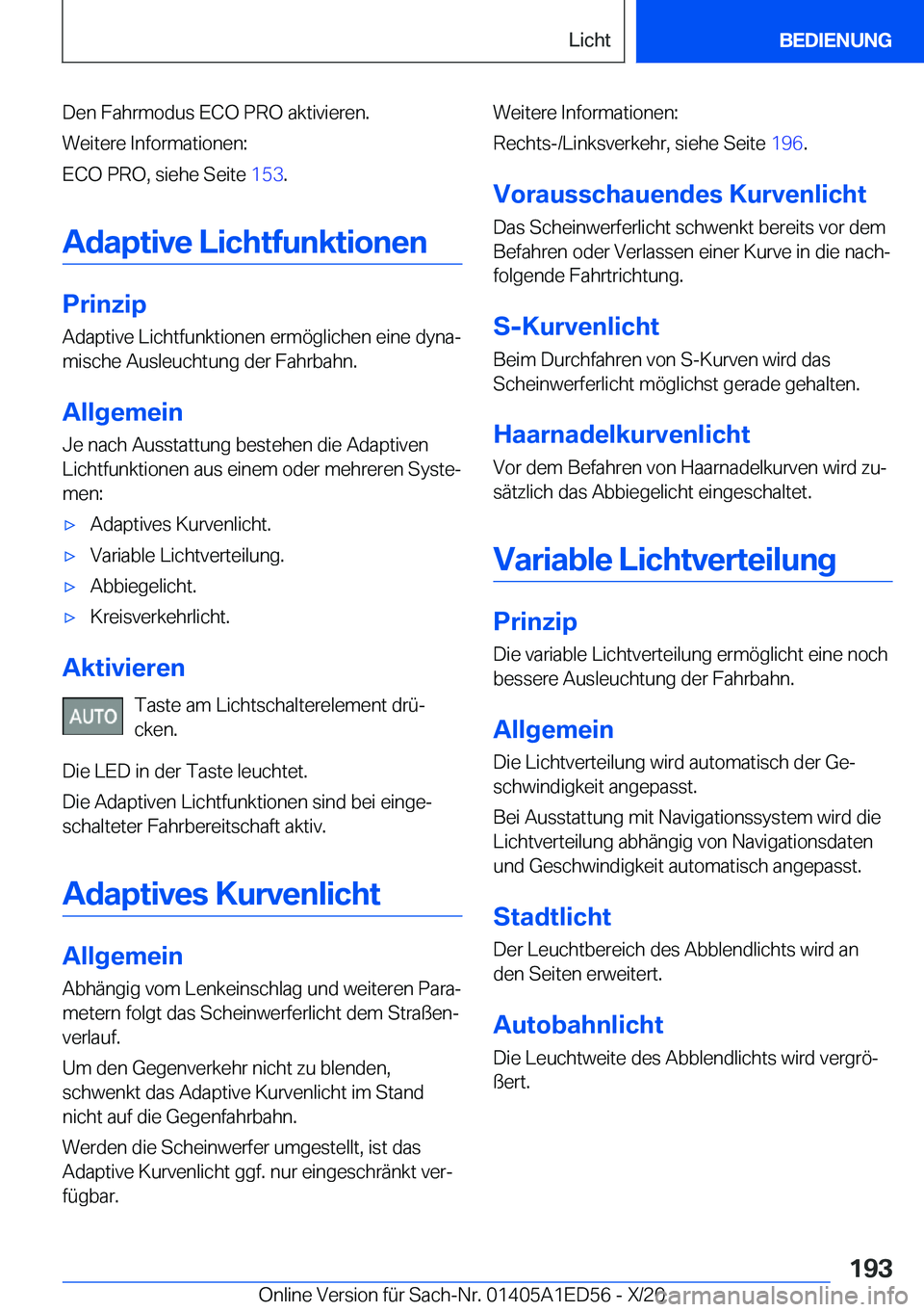 BMW 8 SERIES CONVERTIBLE 2021  Betriebsanleitungen (in German) �D�e�n��F�a�h�r�m�o�d�u�s��E�C�O��P�R�O��a�k�t�i�v�i�e�r�e�n�.�W�e�i�t�e�r�e��I�n�f�o�r�m�a�t�i�o�n�e�n�:
�E�C�O��P�R�O�,��s�i�e�h�e��S�e�i�t�e� �1�5�3�.
�A�d�a�p�t�i�v�e��L�i�c�h�t�f�u�n�k�
