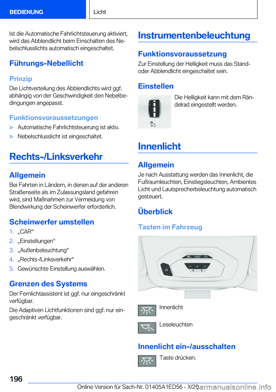 BMW 8 SERIES CONVERTIBLE 2021  Betriebsanleitungen (in German) �I�s�t��d�i�e��A�u�t�o�m�a�t�i�s�c�h�e��F�a�h�r�l�i�c�h�t�s�t�e�u�e�r�u�n�g��a�k�t�i�v�i�e�r�t�,
�w�i�r�d��d�a�s��A�b�b�l�e�n�d�l�i�c�h�t��b�e�i�m��E�i�n�s�c�h�a�l�t�e�n��d�e�s��N�ej
�b�e�l
