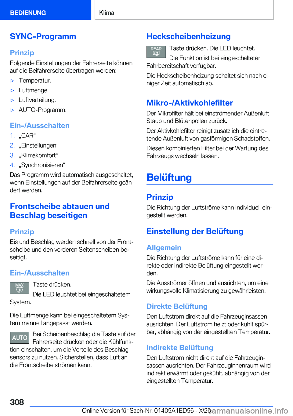 BMW 8 SERIES CONVERTIBLE 2021  Betriebsanleitungen (in German) �S�Y�N�C�-�P�r�o�g�r�a�m�m
�P�r�i�n�z�i�p
�F�o�l�g�e�n�d�e��E�i�n�s�t�e�l�l�u�n�g�e�n��d�e�r��F�a�h�r�e�r�s�e�i�t�e��k�