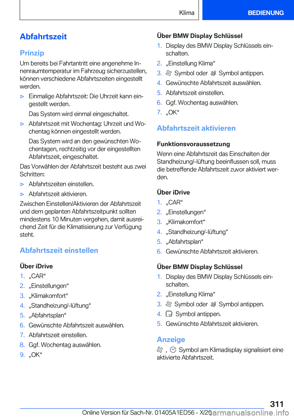 BMW 8 SERIES CONVERTIBLE 2021  Betriebsanleitungen (in German) �A�b�f�a�h�r�t�s�z�e�i�t
�P�r�i�n�z�i�p
�U�m��b�e�r�e�i�t�s��b�e�i��F�a�h�r�t�a�n�t�r�i�t�t��e�i�n�e��a�n�g�e�n�e�h�m�e��I�nj
�n�e�n�r�a�u�m�t�e�m�p�e�r�a�t�u�r��i�m��F�a�h�r�z�e�u�g��s�i�c�