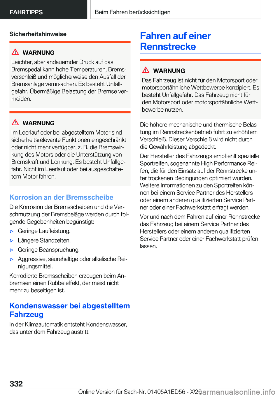 BMW 8 SERIES CONVERTIBLE 2021  Betriebsanleitungen (in German) �S�i�c�h�e�r�h�e�i�t�s�h�i�n�w�e�i�s�e
�W�A�R�N�U�N�G
�L�e�i�c�h�t�e�r�,��a�b�e�r��a�n�d�a�u�e�r�n�d�e�r��D�r�u�c�k��a�u�f��d�a�s
�B�r�e�m�s�p�e�d�a�l��k�a�n�n��h�o�h�e��T�e�m�p�e�r�a�t�u�r�e�