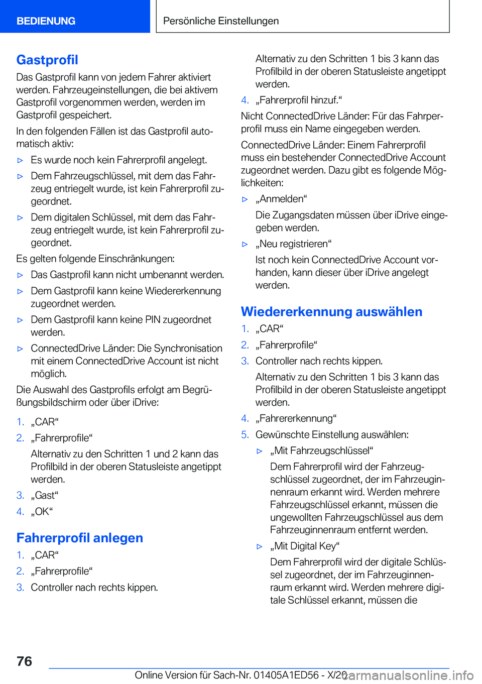 BMW 8 SERIES CONVERTIBLE 2021  Betriebsanleitungen (in German) �G�a�s�t�p�r�o�f�i�l
�D�a�s��G�a�s�t�p�r�o�f�i�l��k�a�n�n��v�o�n��j�e�d�e�m��F�a�h�r�e�r��a�k�t�i�v�i�e�r�t �w�e�r�d�e�n�.��F�a�h�r�z�e�u�g�e�i�n�s�t�e�l�l�u�n�g�e�n�,��d�i�e��b�e�i��a�k�t�i